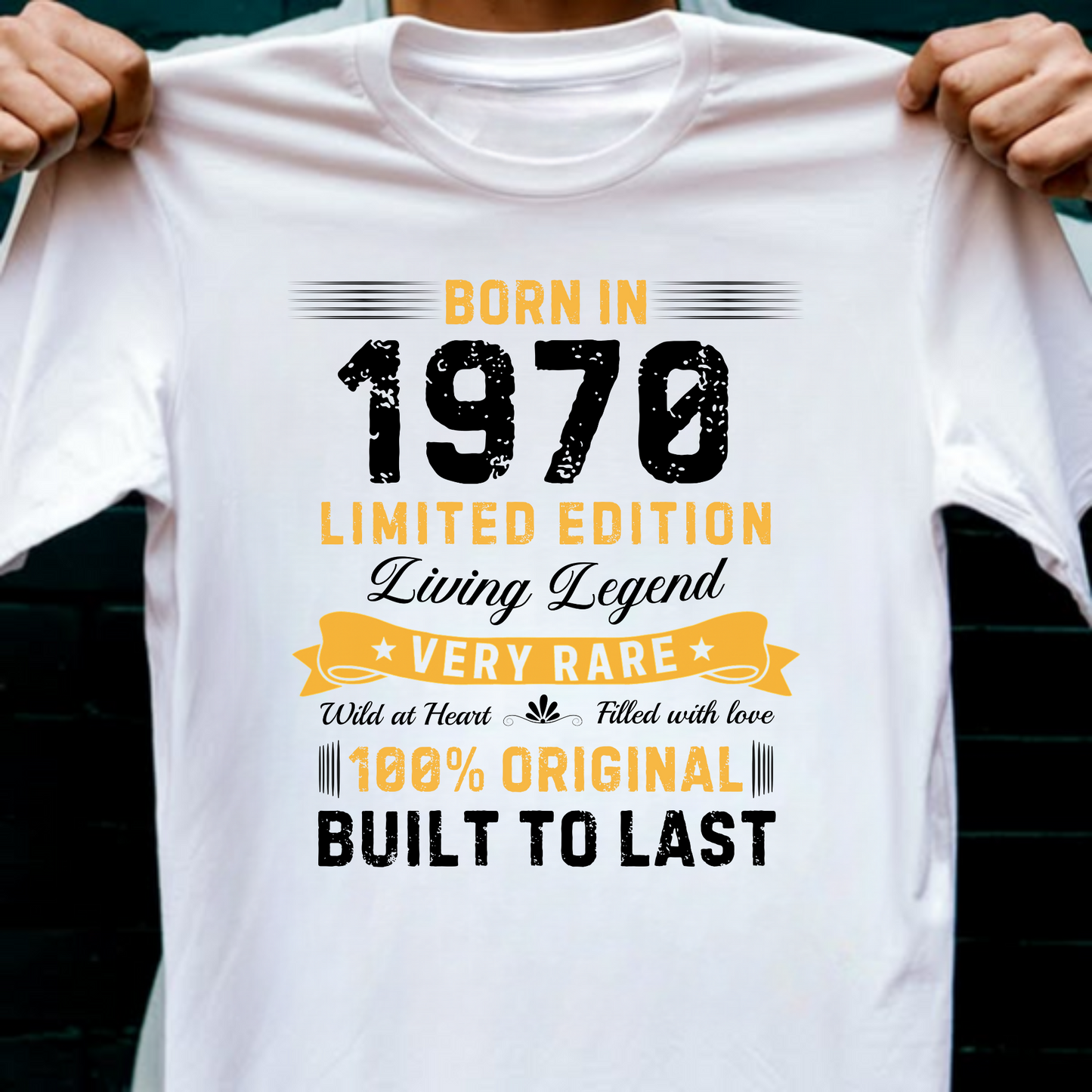 BORN IN 1970 BUILT TO LAST CLASSIC T-SHIRT