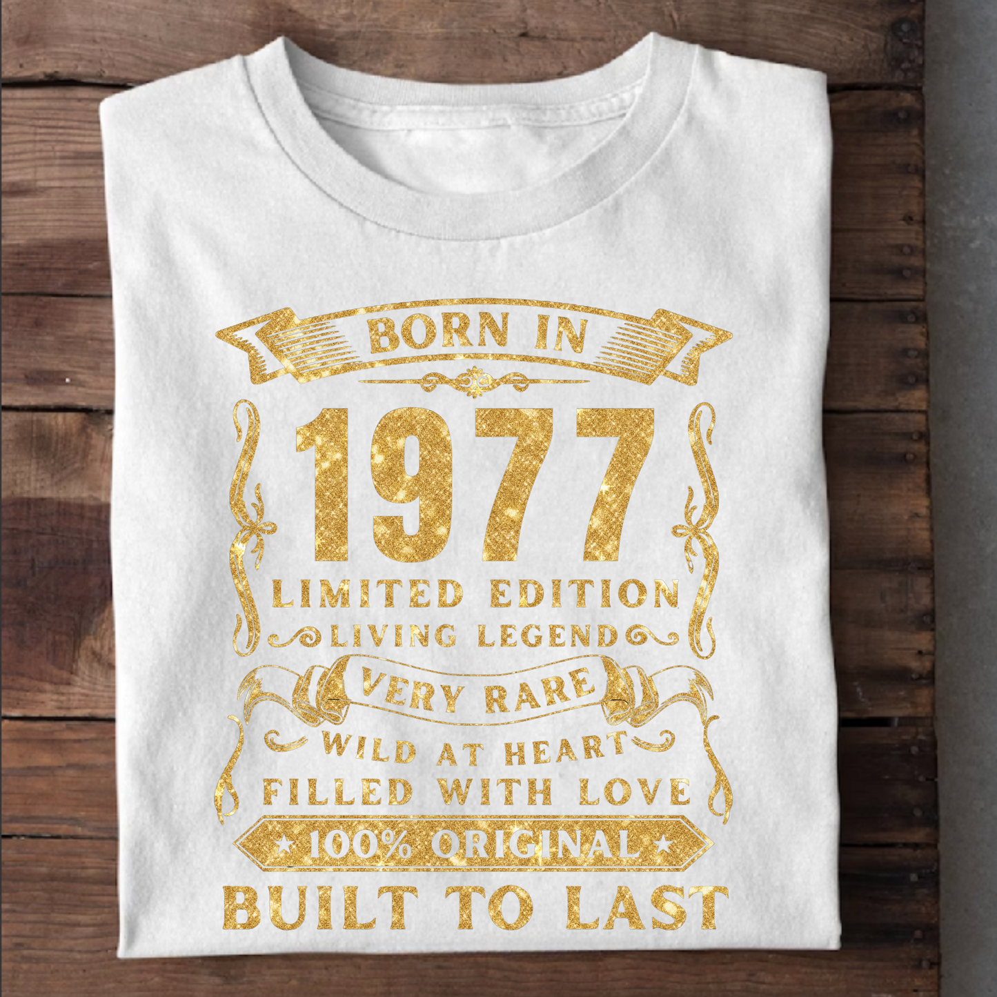 BORN IN 1977 PREMIUM QUALITY T-SHIRT