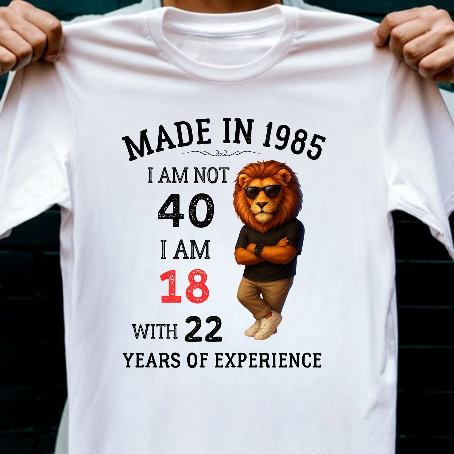 MADE IN 1985 I AM NOT 40 CLASSIC T-SHIRT
