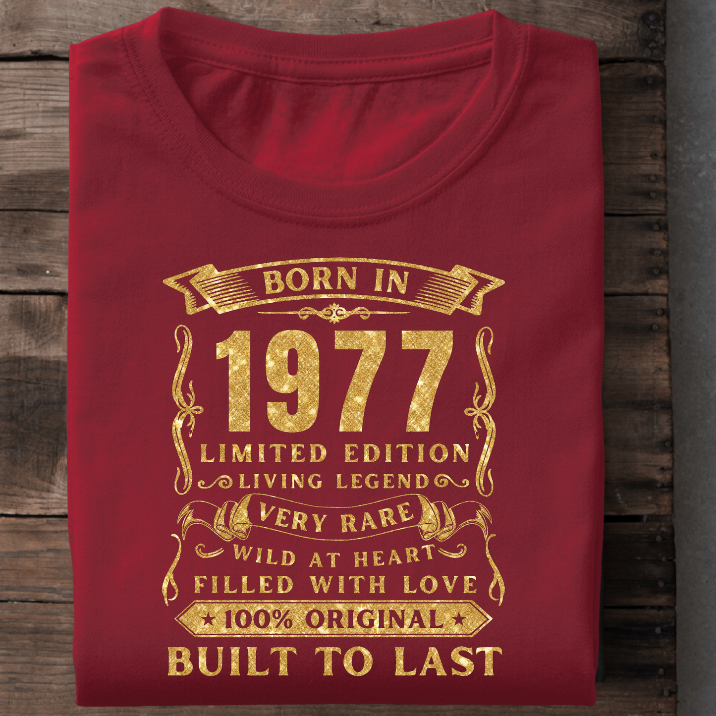 BORN IN 1977 PREMIUM QUALITY T-SHIRT