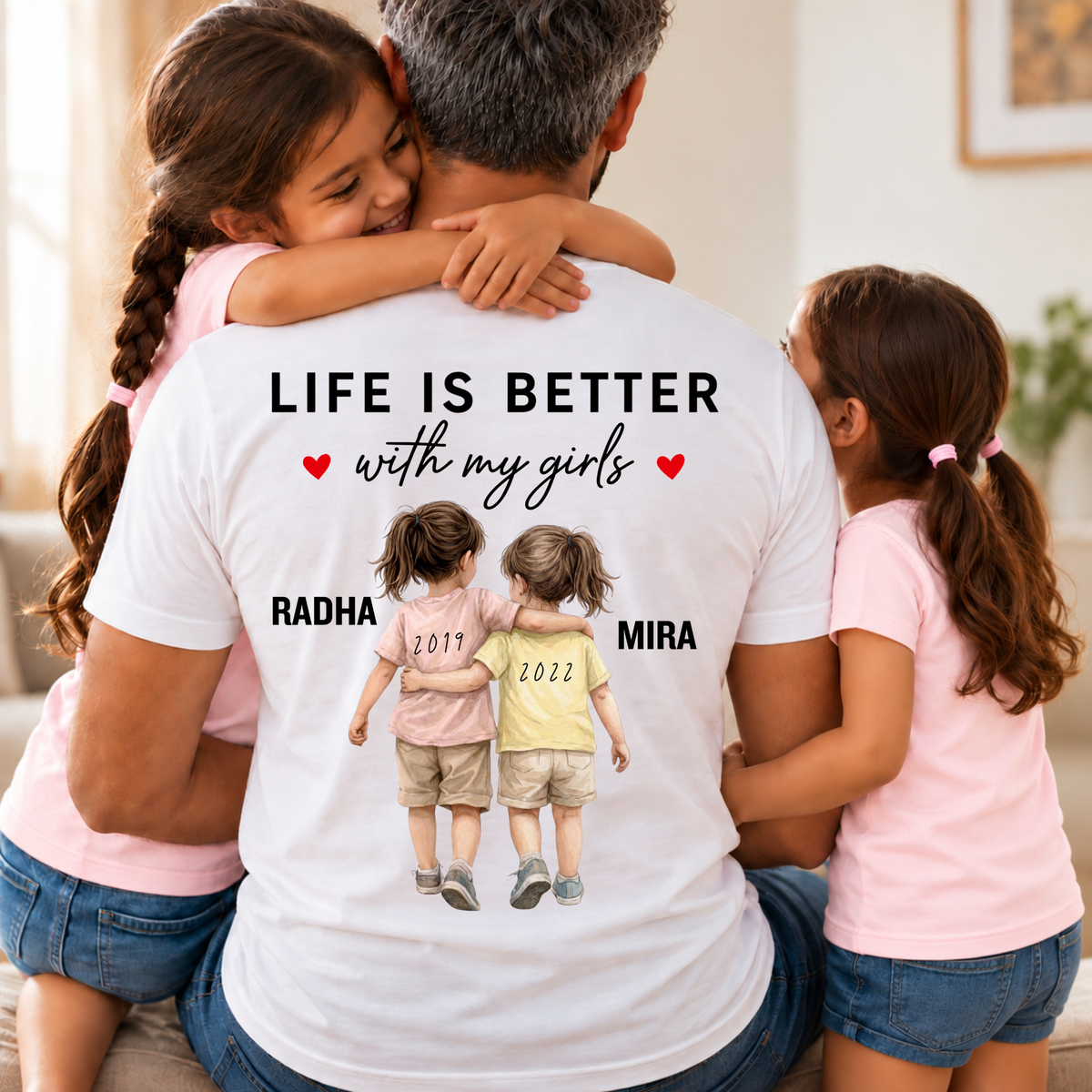 CUSTOMIZED-LIFE IS BETTER WITH MY 2 DAUGHTERS CLASSIC T-SHIRT (BACK PRINT)