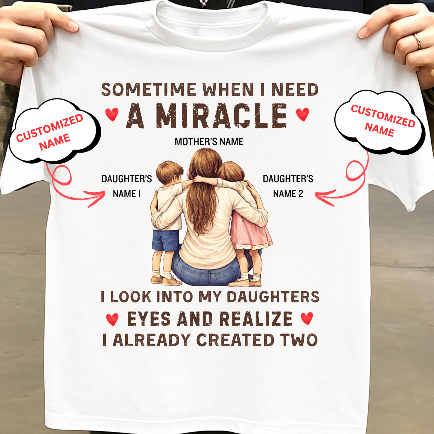 CUSTOMIZED-I ALREADY CREATED TWO MIRACLE DAUGHTERS (MOTHER) CLASSIC T-SHIRT