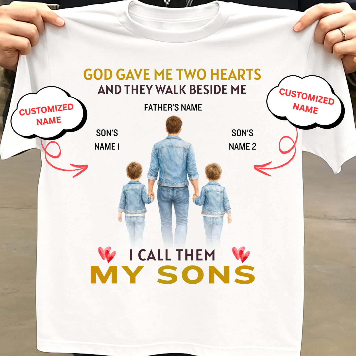 CUSTOMIZED-GOD GAVE ME TWO HEARTS, MY TWO SONS (FATHER & SONS) CLASSIC T-SHIRT