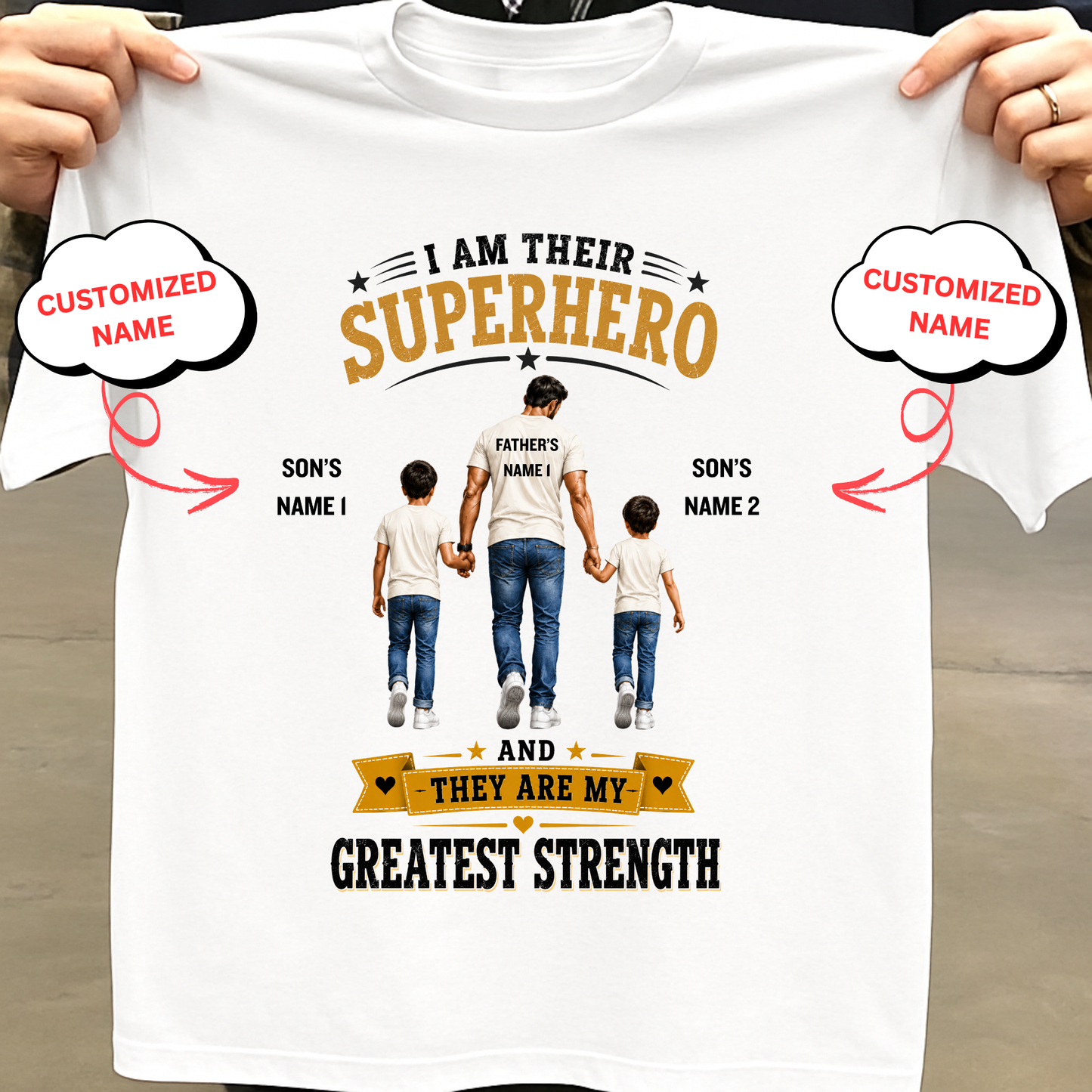 CUSTOMIZED-I AM THEIR SUPERHERO, THEY ARE MY GREATEST STRENGTH (DAD & 2 SONS) CLASSIC T-SHIRT