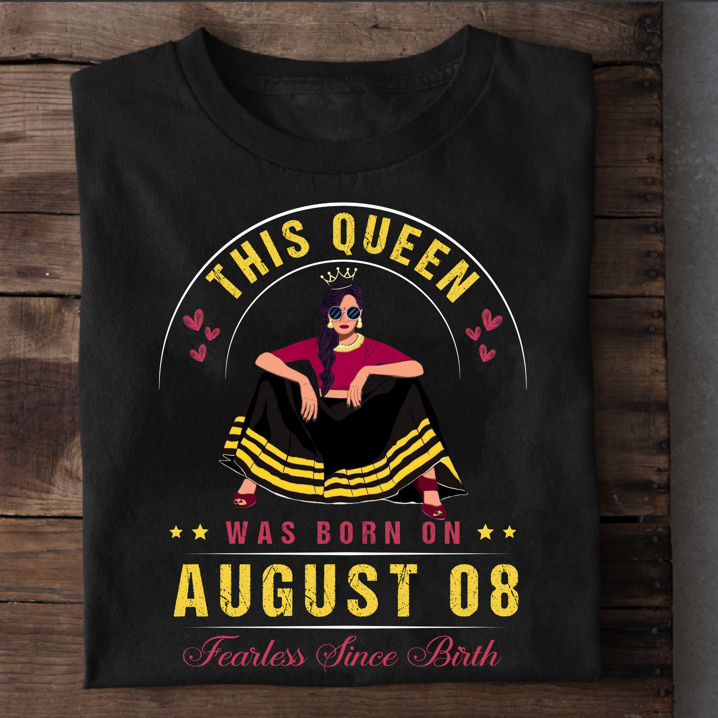 08 AUGUST FEARLESS QUEEN CLASSIC T-SHIRT