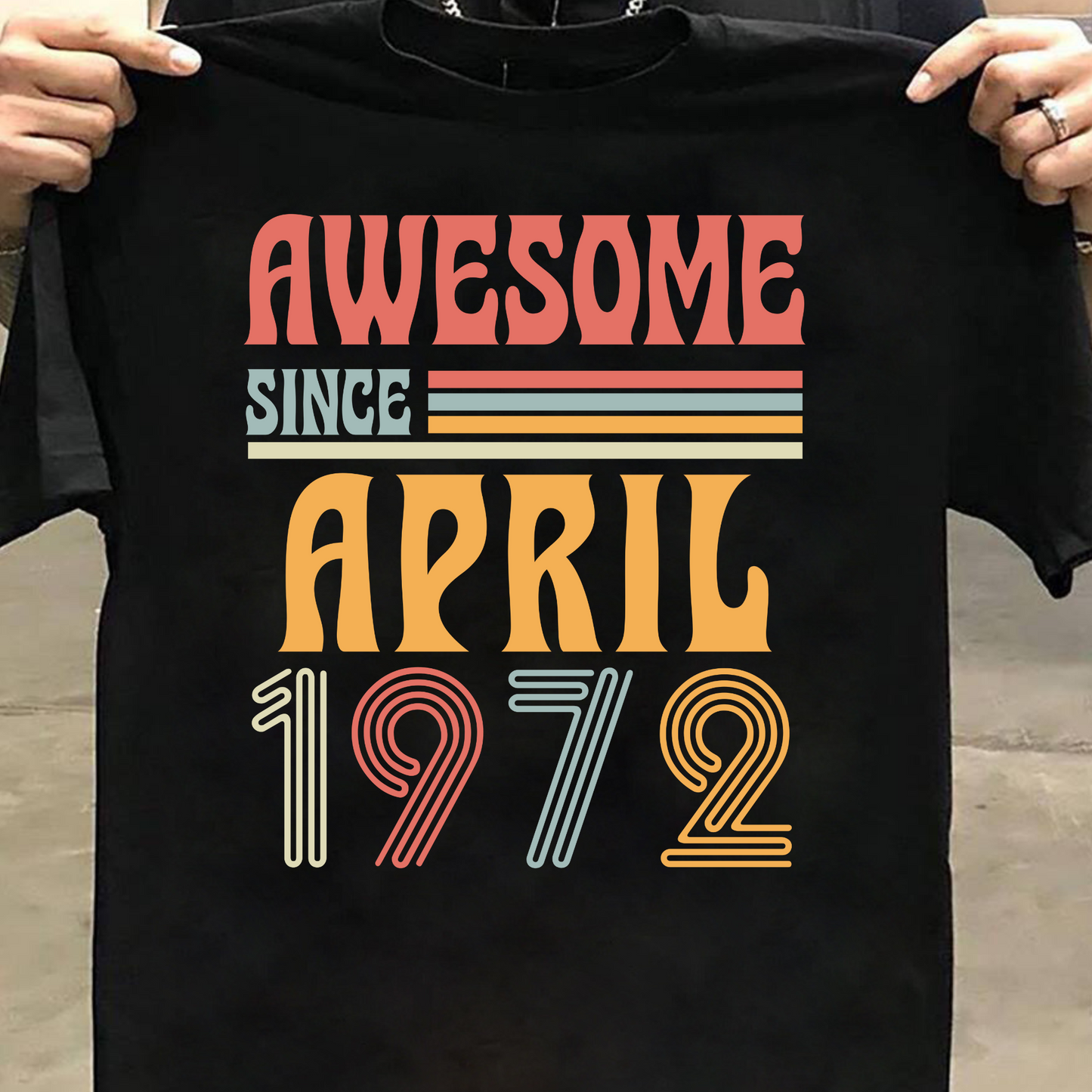 AWESOME SINCE APRIL 1972 CLASSIC T-SHIRT