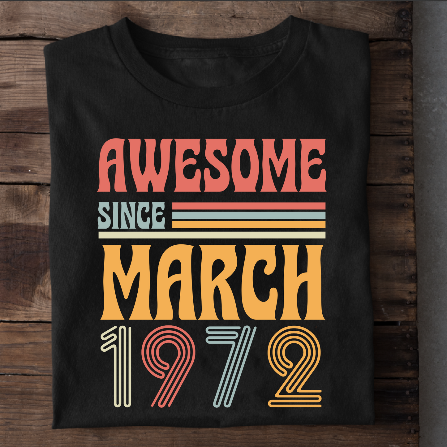 AWESOME SINCE MARCH 1972 CLASSIC T-SHIRT
