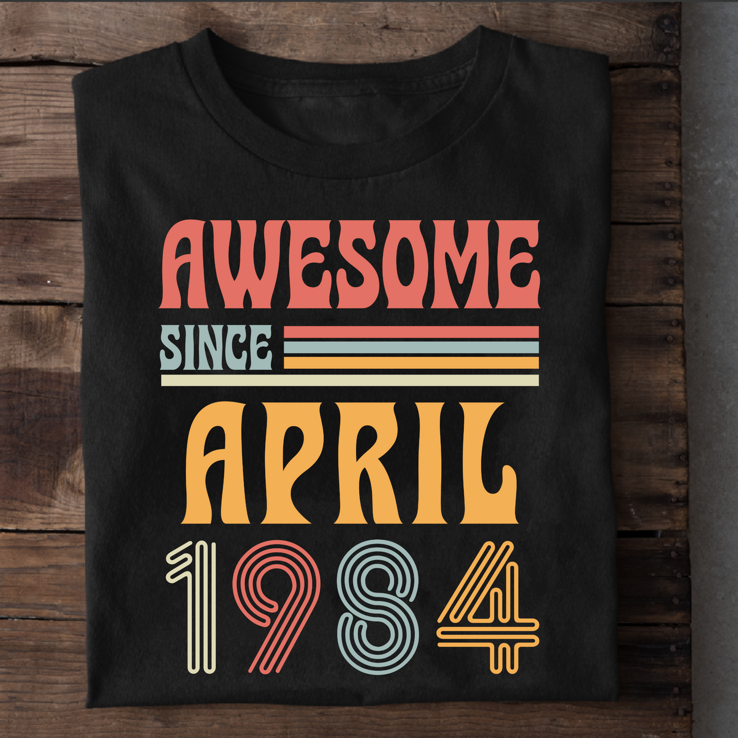 AWESOME SINCE APRIL 1984 CLASSIC T-SHIRT