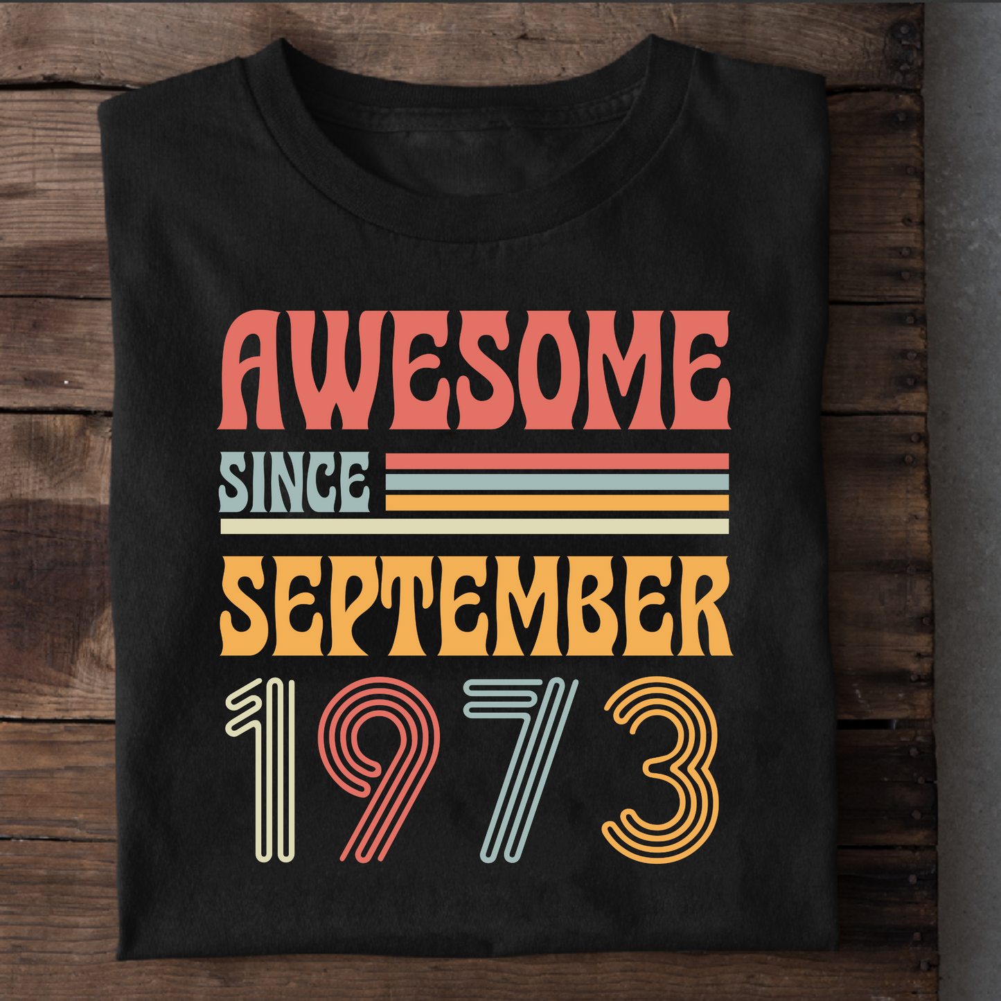 AWESOME SINCE SEPTEMBER 1973 CLASSIC T-SHIRT