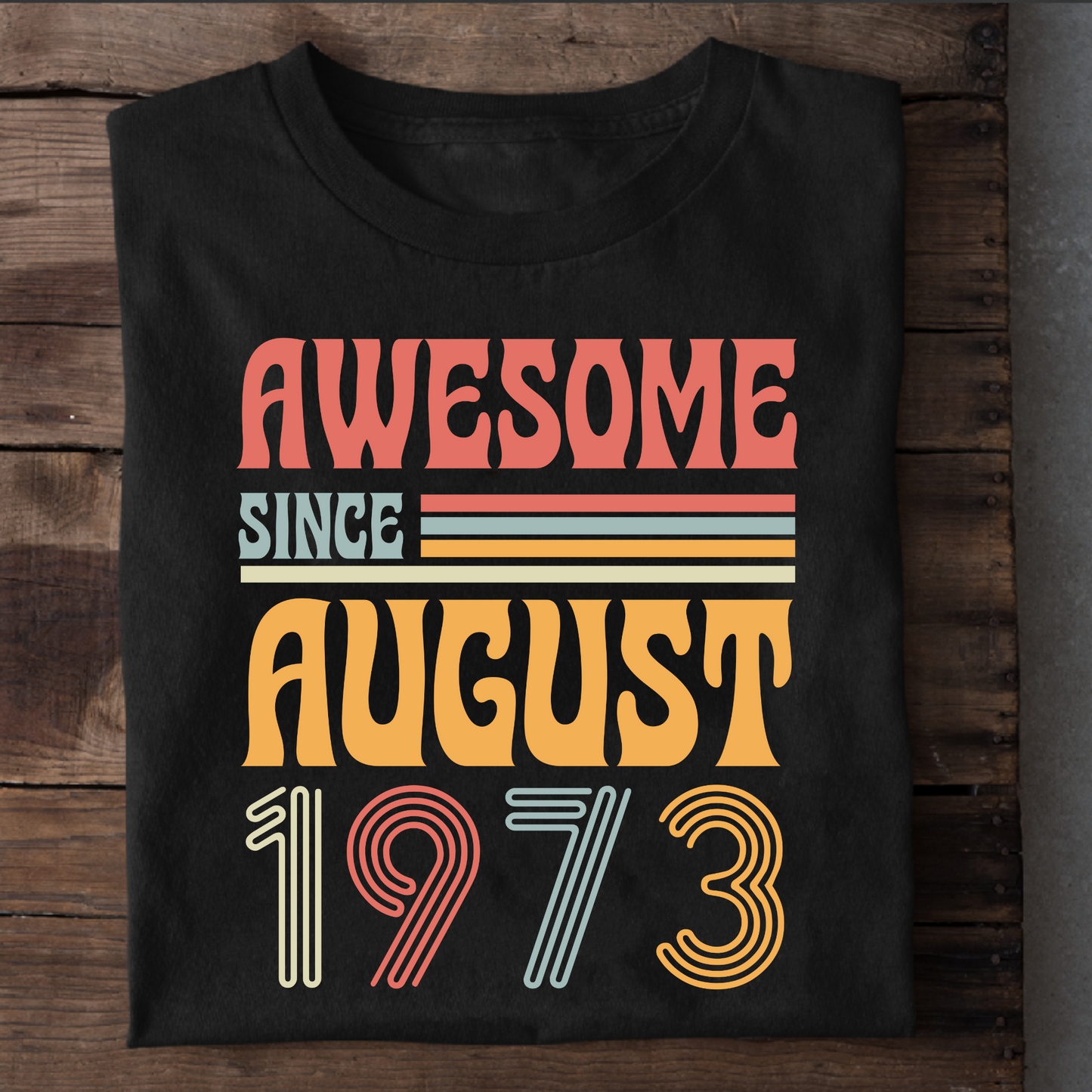 AWESOME SINCE AUGUST 1973 CLASSIC T-SHIRT