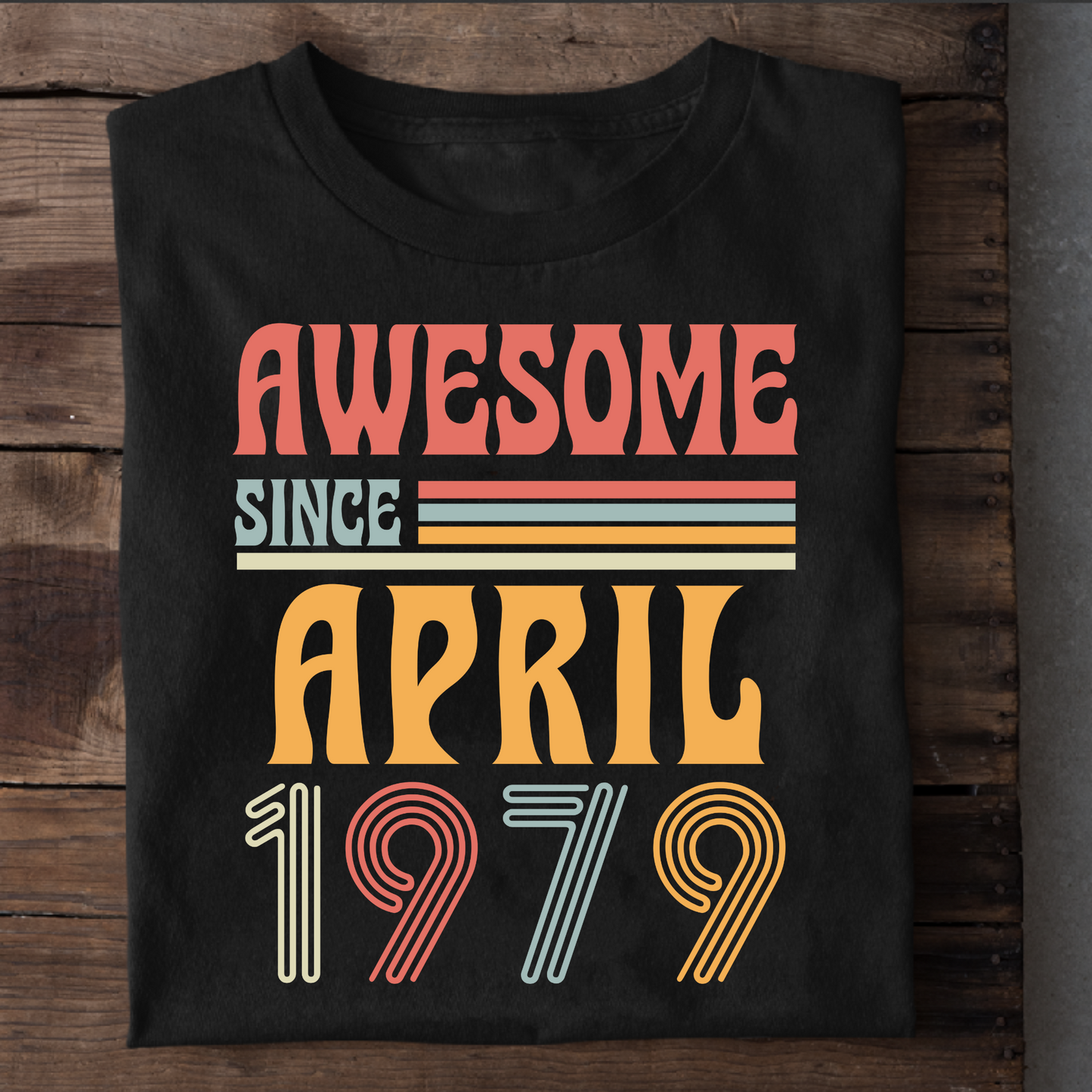 AWESOME SINCE APRIL 1979 CLASSIC T-SHIRT