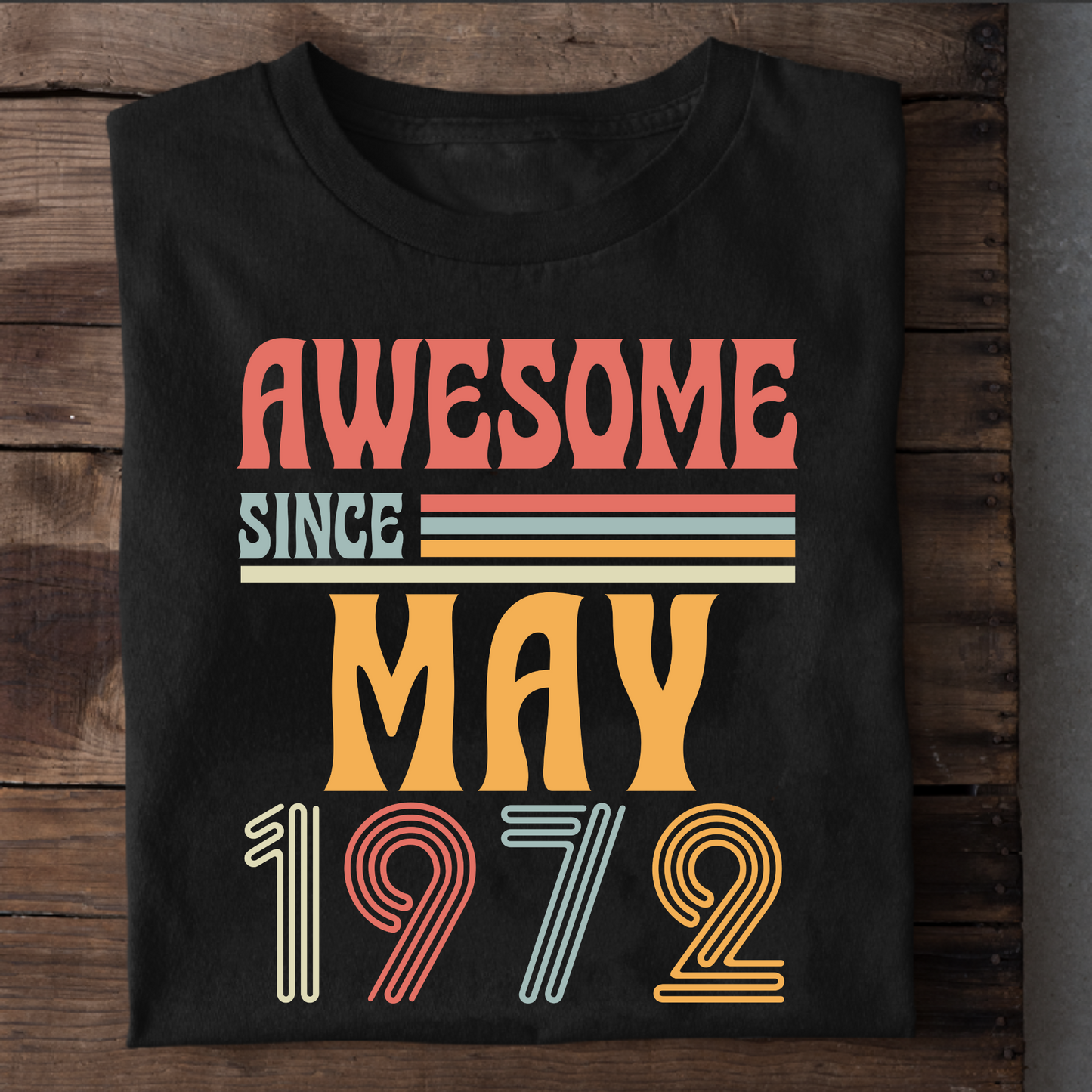 AWESOME SINCE MAY 1972 CLASSIC T-SHIRT