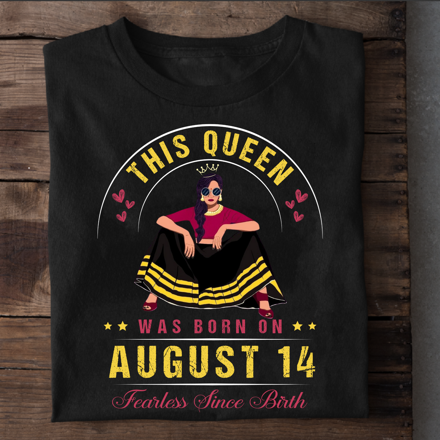 14 AUGUST FEARLESS QUEEN CLASSIC T-SHIRT