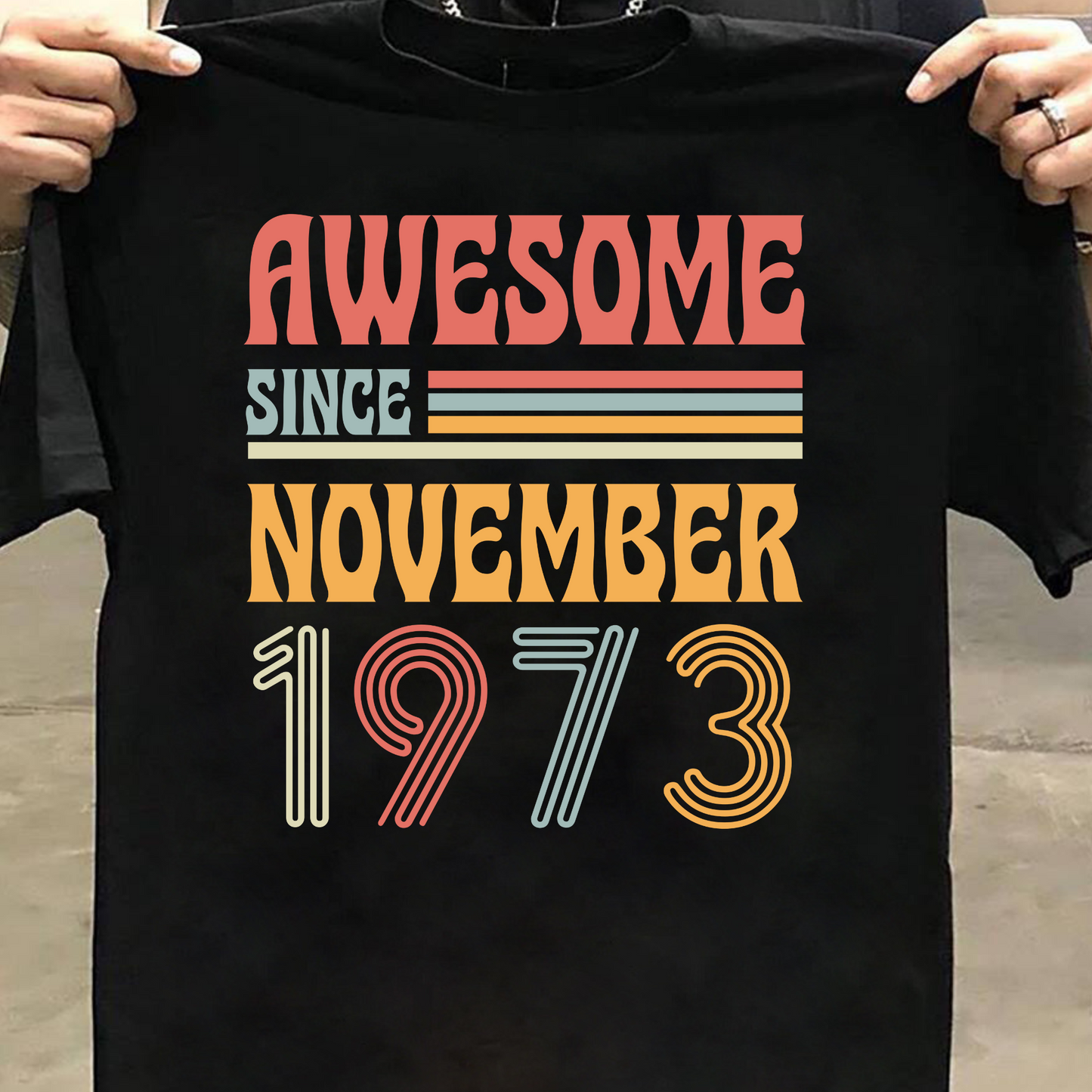 AWESOME SINCE NOVEMBER 1973 CLASSIC T-SHIRT