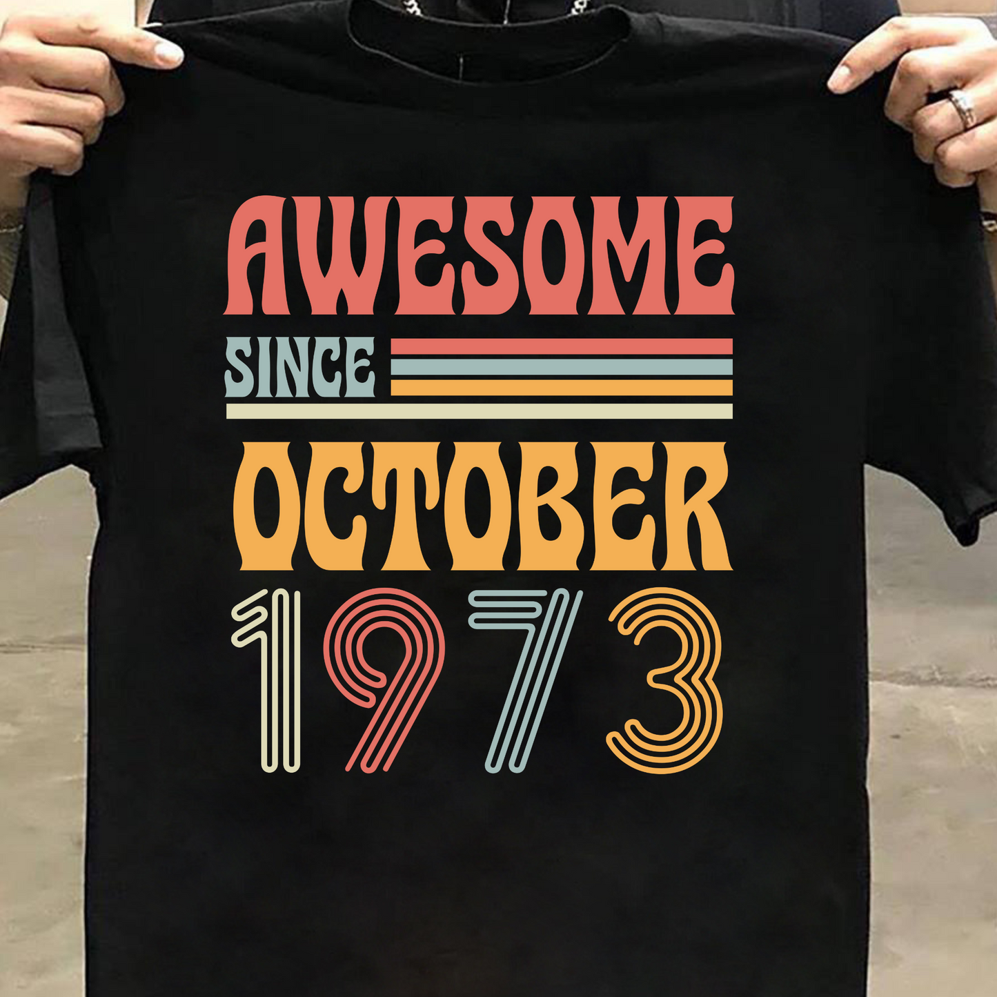 AWESOME SINCE OCTOBER 1973 CLASSIC T-SHIRT