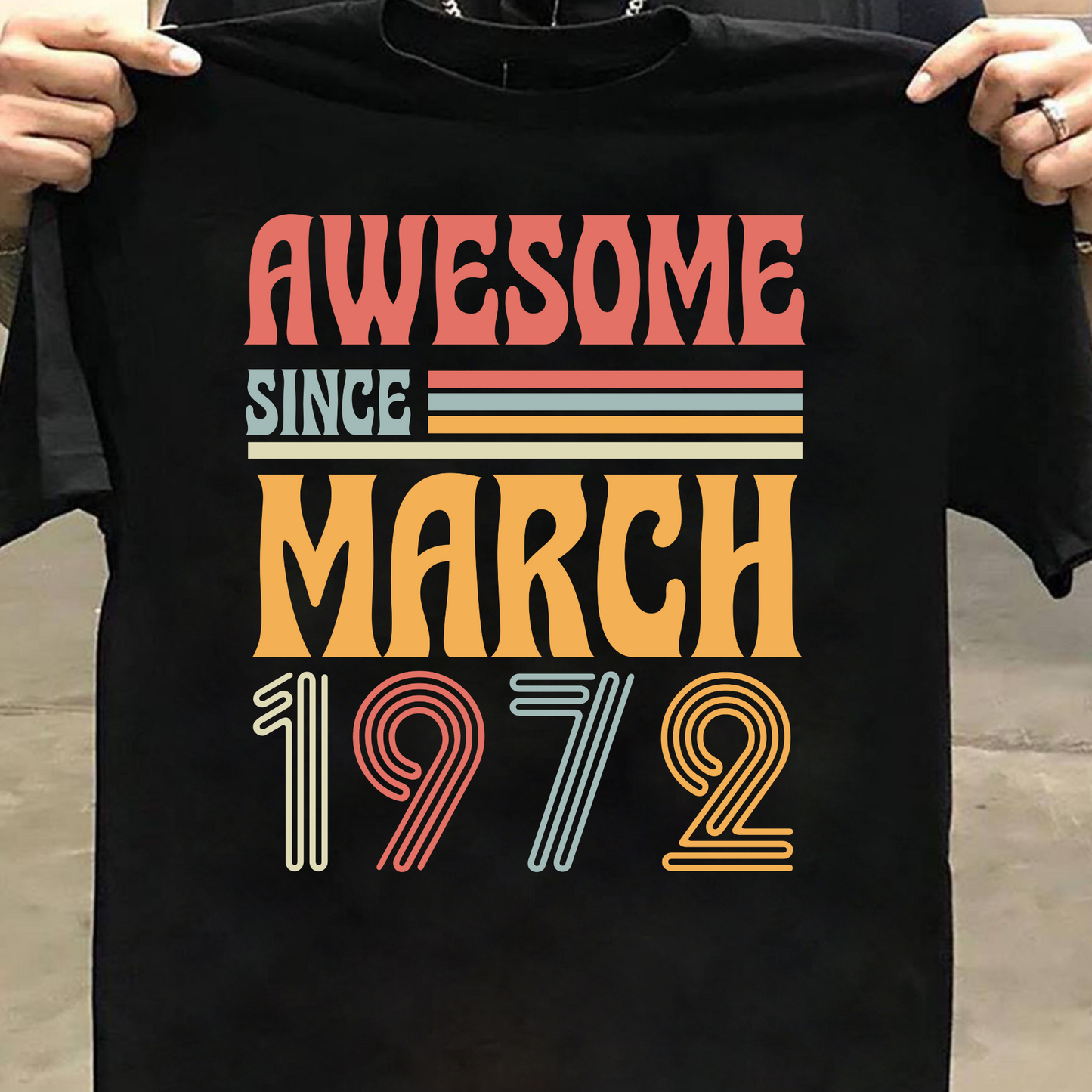 AWESOME SINCE MARCH 1972 CLASSIC T-SHIRT