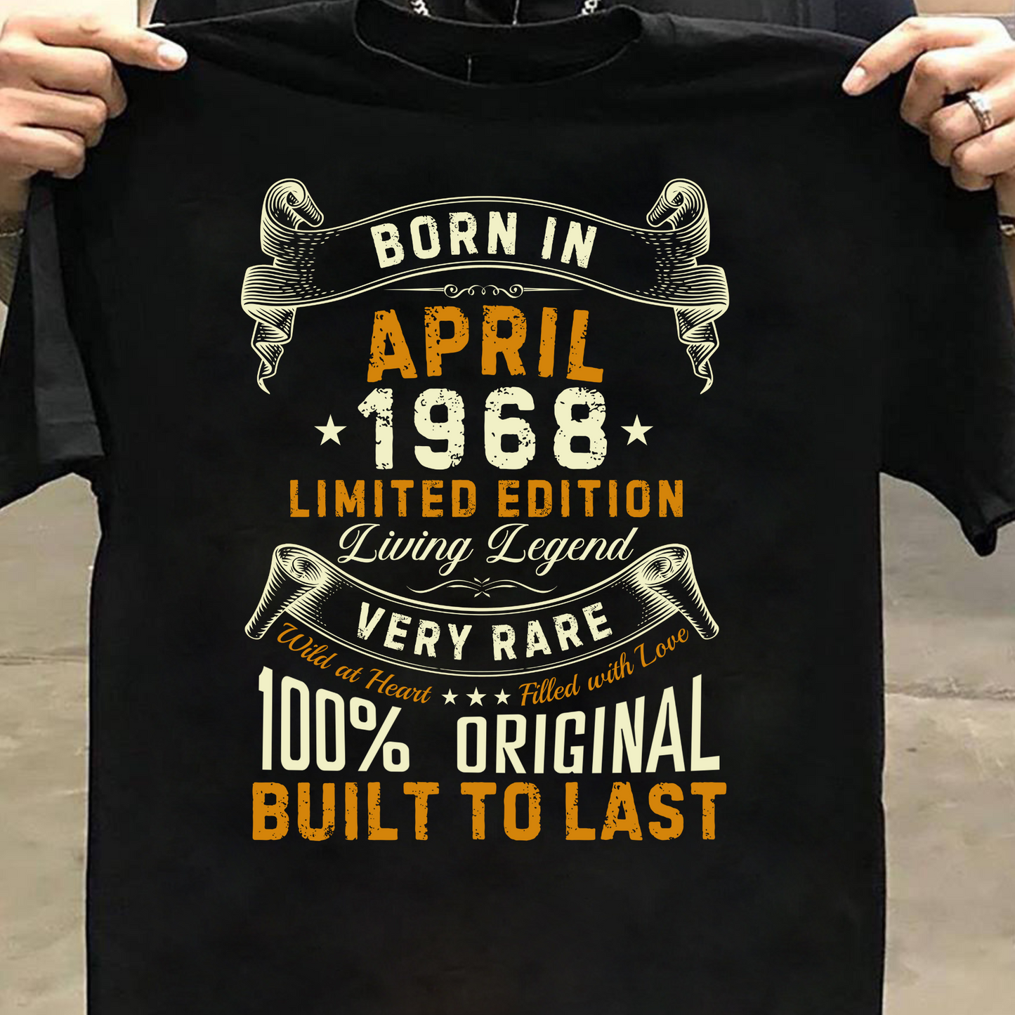 BORN IN APRIL 1968 LIMITED EDITION CLASSIC T-SHIRT
