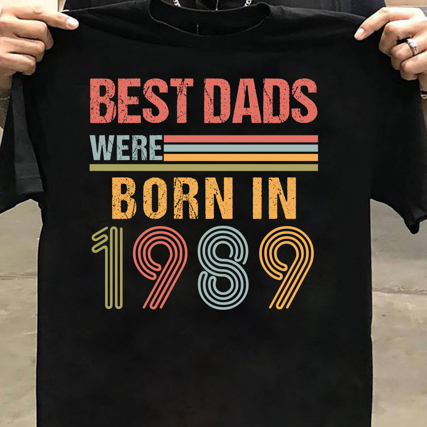 BEST DADS WERE BORN IN 1989 CLASSIC T-SHIRT