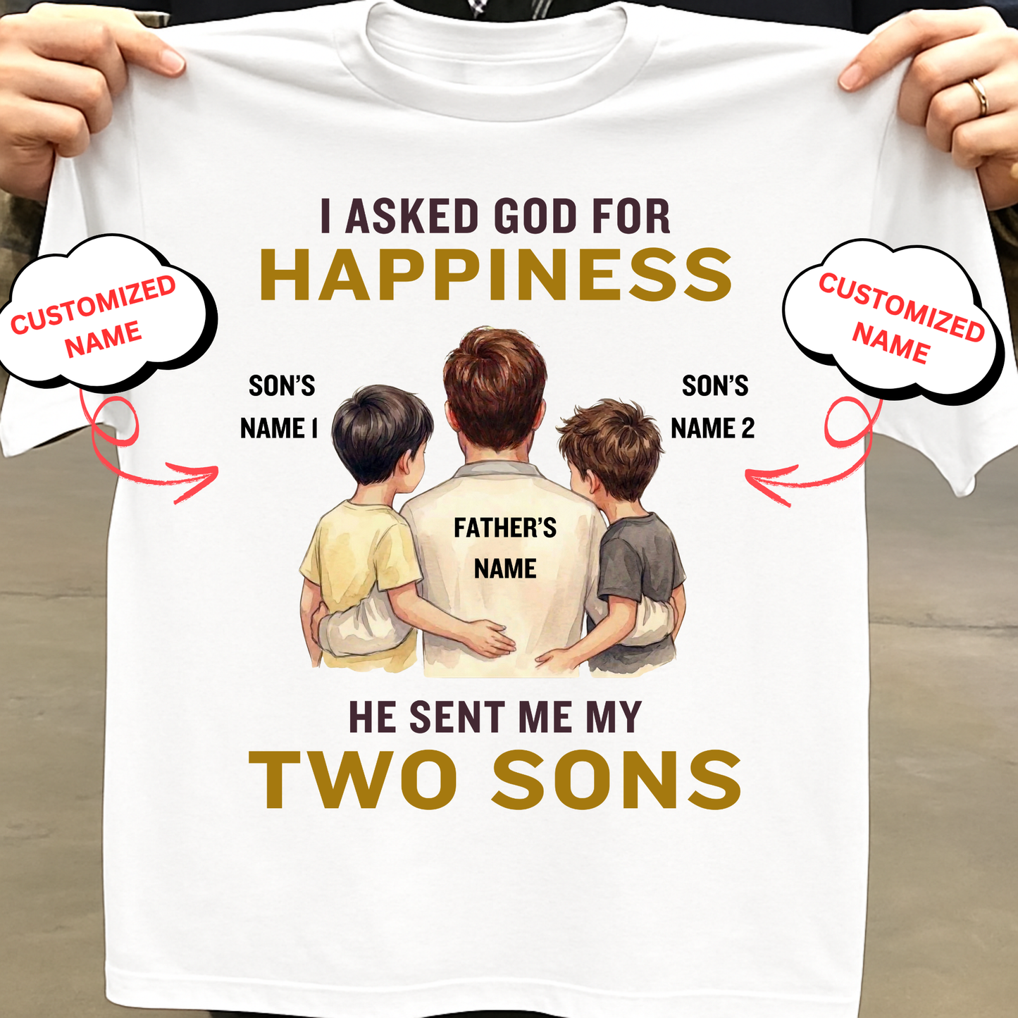 CUSTOMIZED- MY HAPPINESS, MY TWO SONS (FATHER & SONS) CLASSIC T-SHIRT