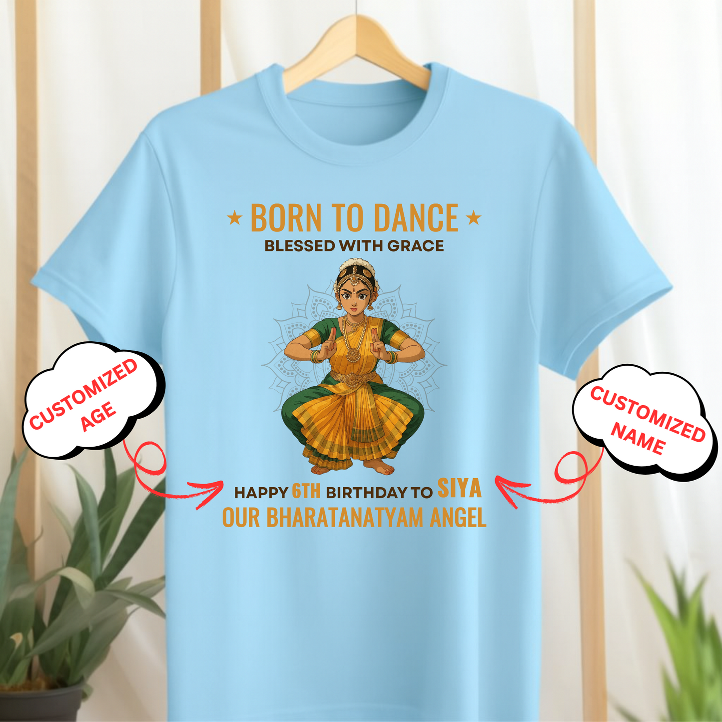 CUSTOMIZED (KIDS T-SHIRT)-BORN TO DANCE, BLESSED WITH GRACE HAPPY BIRTHDAY OUR BHARATANATYAM ANGEL