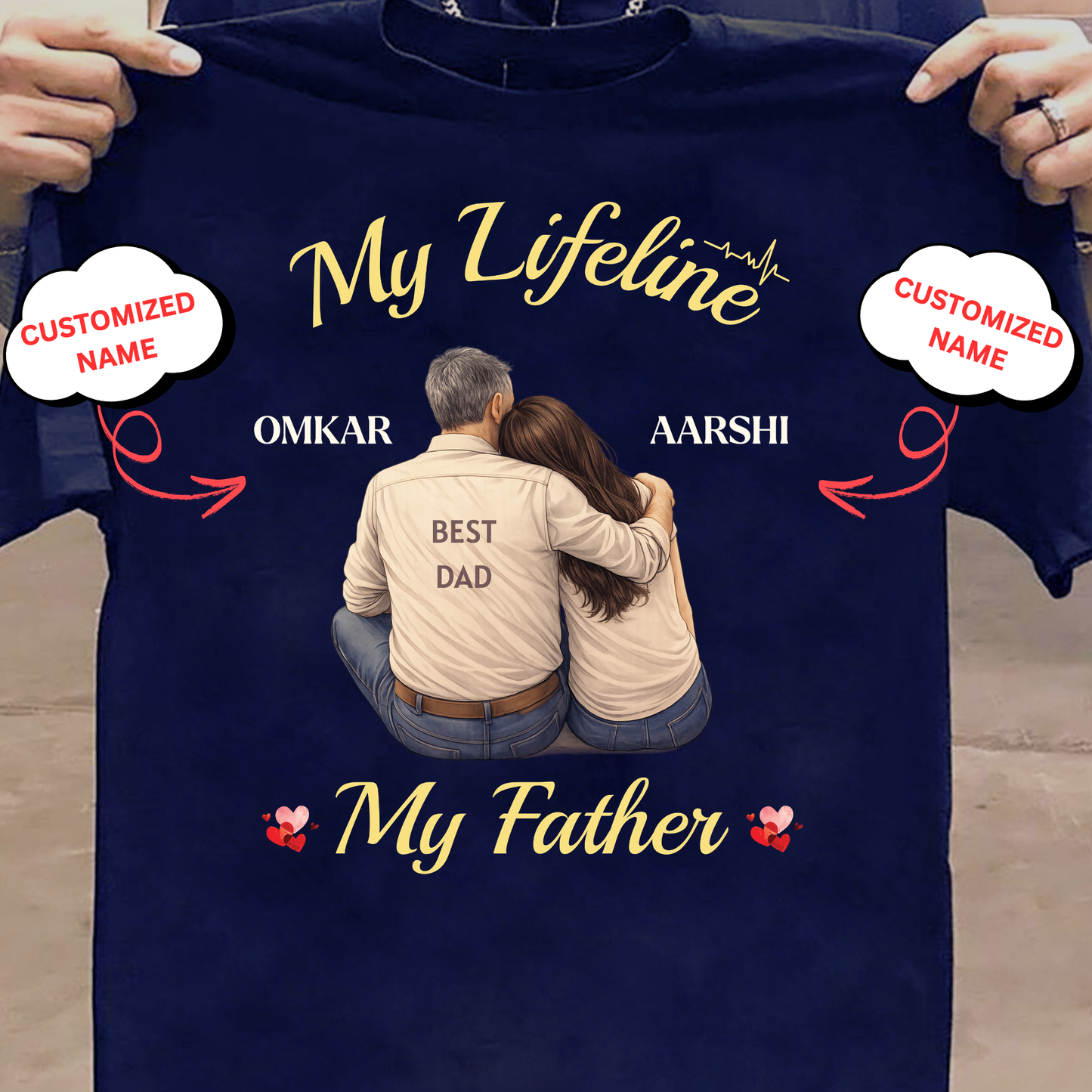 CUSTOMIZED-MY LIFELINE, MY FATHER (DAUGHTER-FATHER) CLASSIC T-SHIRT