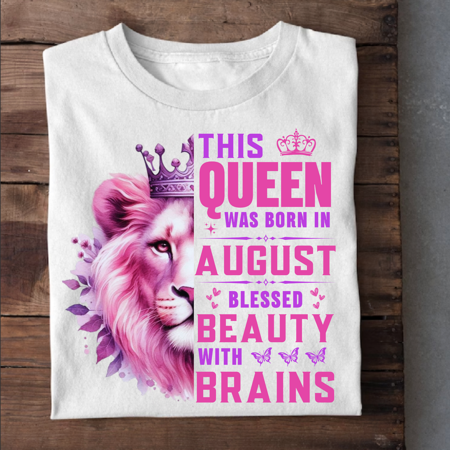 AUGUST QUEEN BEAUTY WITH BRAINS CLASSIC T-SHIRT