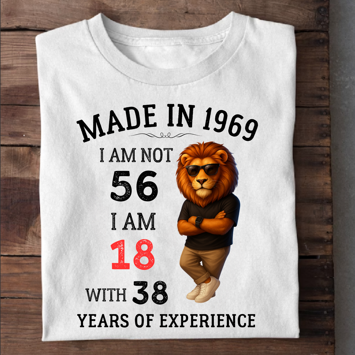 MADE IN 1969 I AM NOT 56 CLASSIC T-SHIRT
