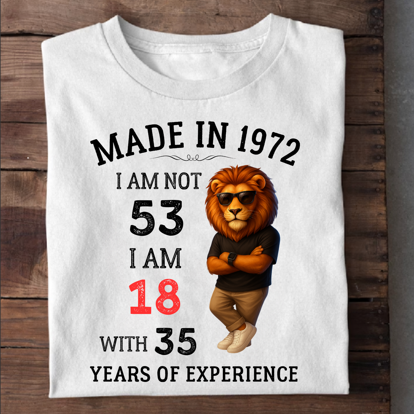 MADE IN 1972 I AM NOT 53 CLASSIC T-SHIRT