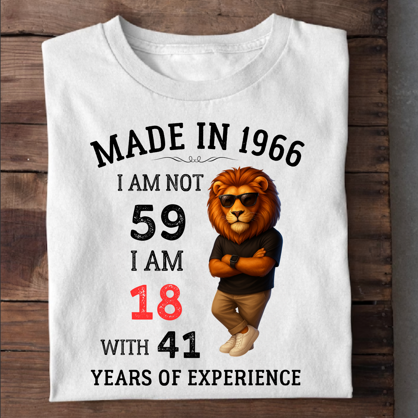 MADE IN 1966 I AM NOT 59 CLASSIC T-SHIRT