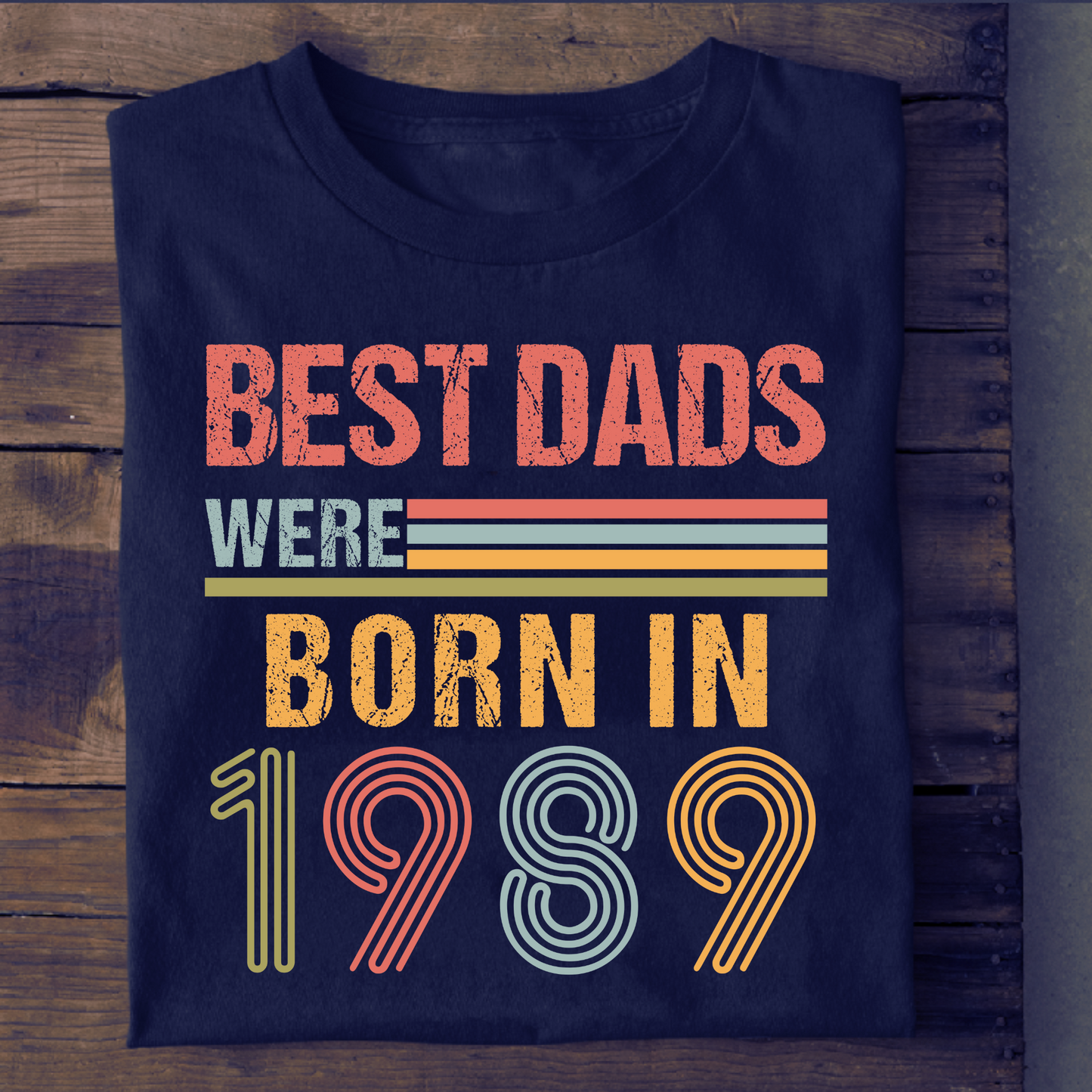 BEST DADS WERE BORN IN 1989 CLASSIC T-SHIRT
