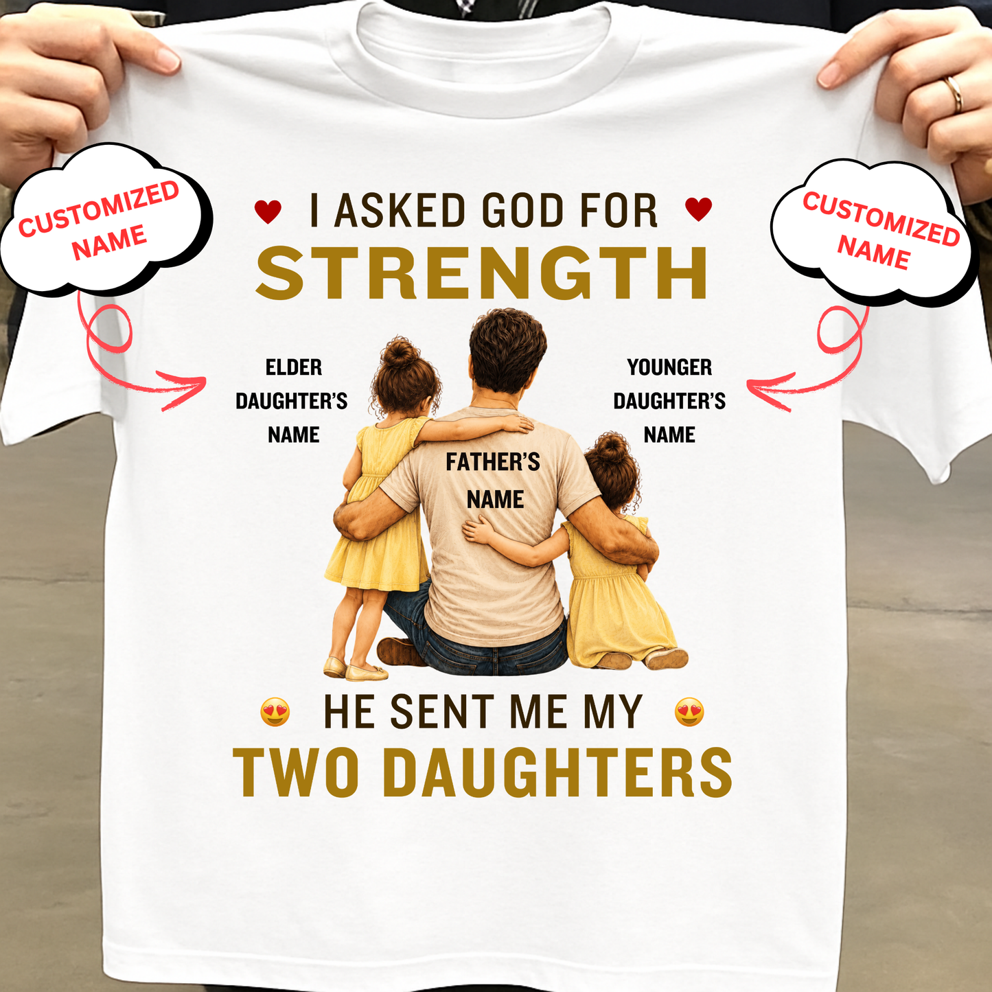 CUSTOMIZED-MY STRENGTH, MY TWO DAUGHTERS CLASSIC T-SHIRT