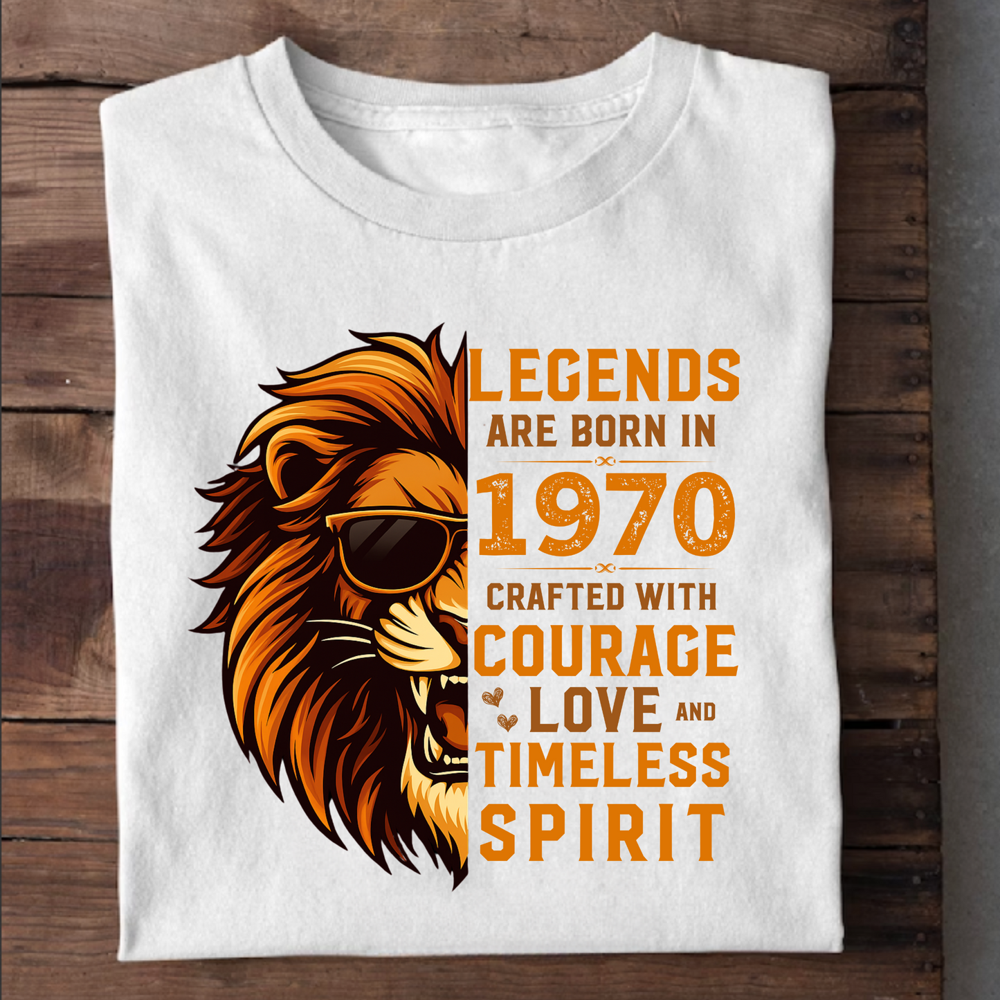 LEGENDS ARE BORN IN 1970 CRAFTED WITH COURAGE CLASSIC T-SHIRT