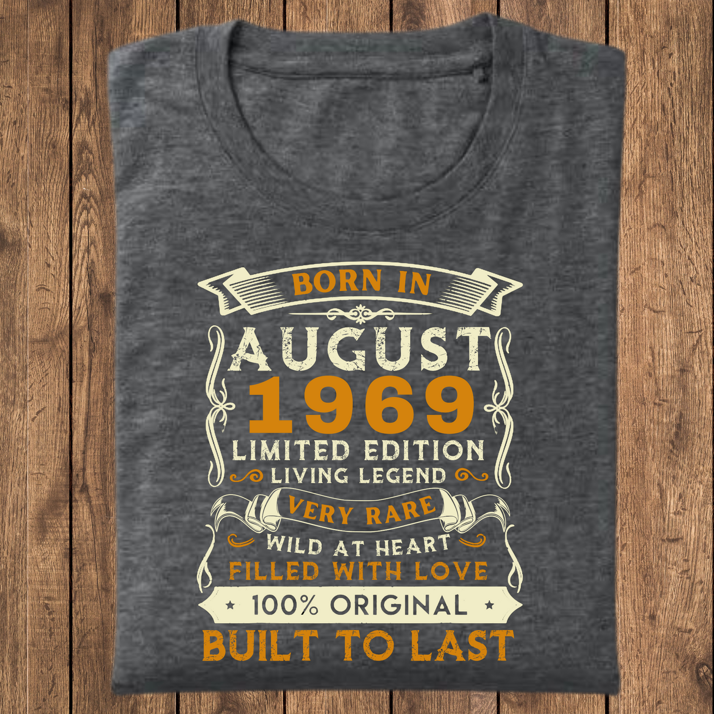 BORN IN AUGUST 1969 CLASSIC T-SHIRT