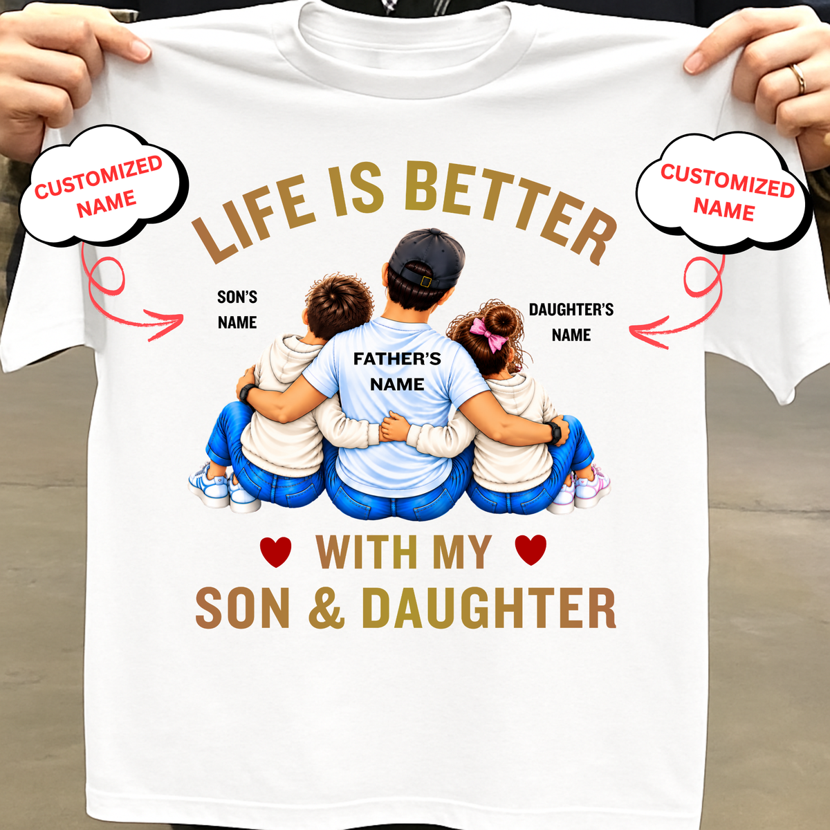 CUSTOMIZED-LIFE IS BETTER WITH MY KIDS (SON & DAUGHTER) CLASSIC T-SHIRT