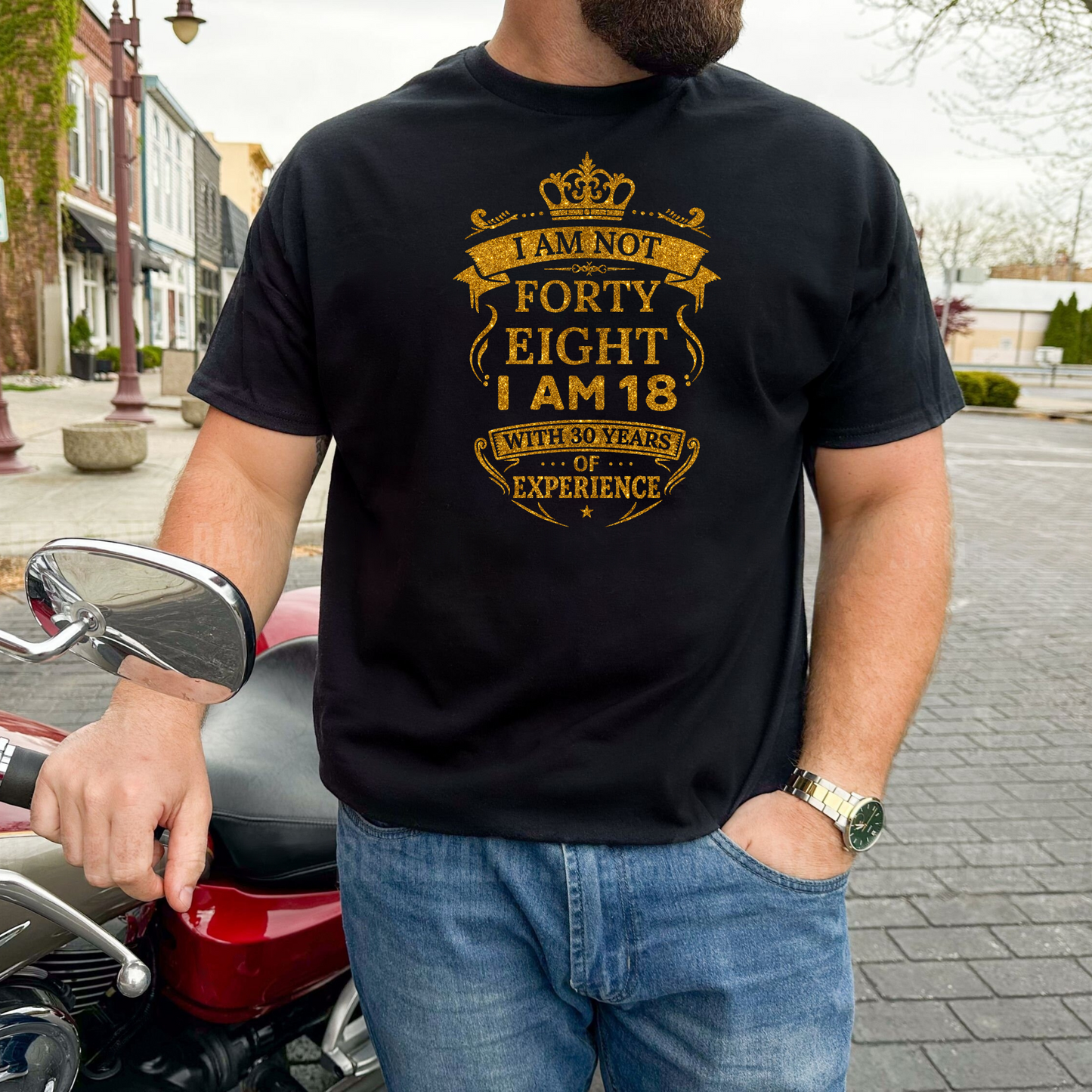 I AM NOT 48, I AM 18 WITH 30 YEARS OF EXPERIENCE T-SHIRT