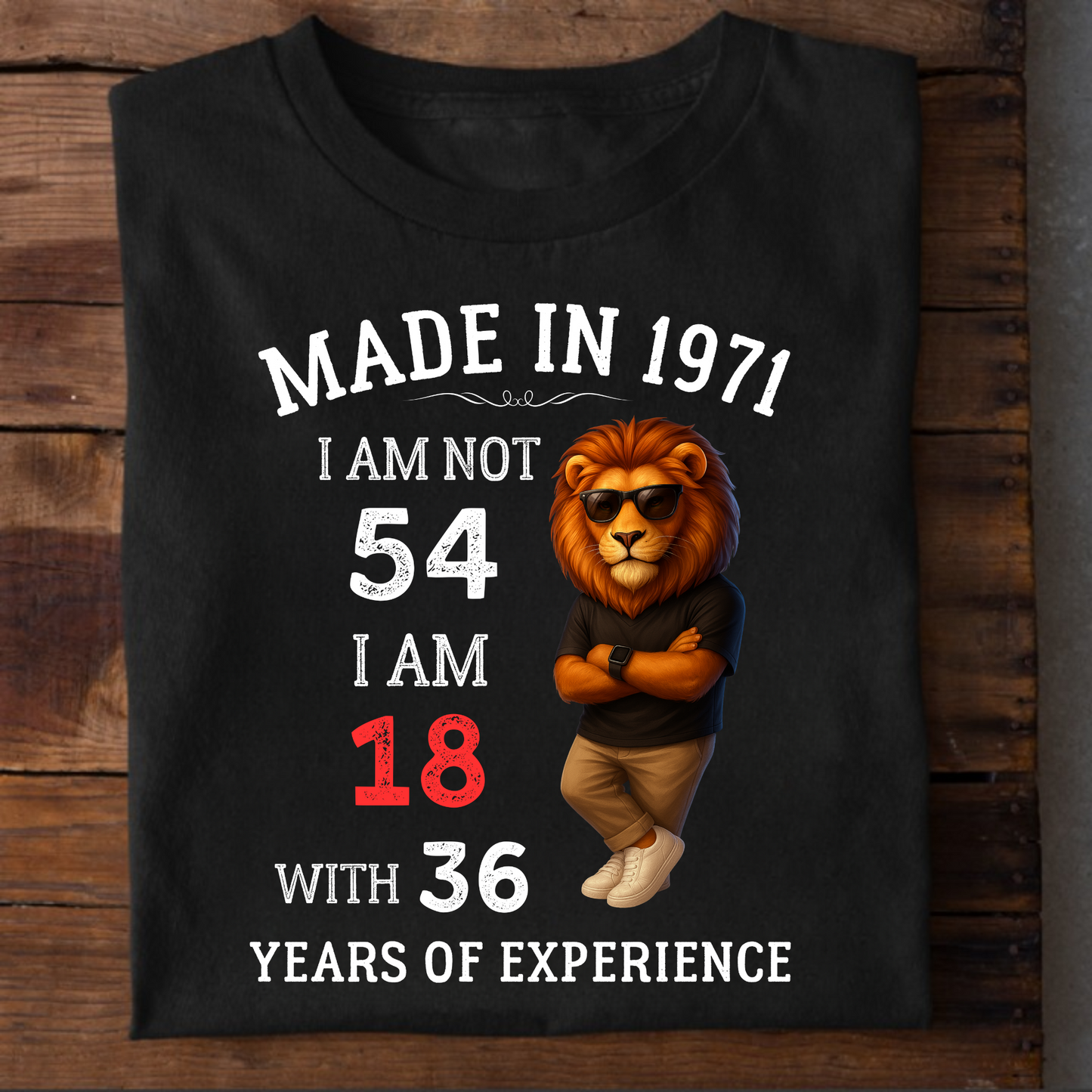MADE IN 1971 I AM NOT 54 CLASSIC T-SHIRT
