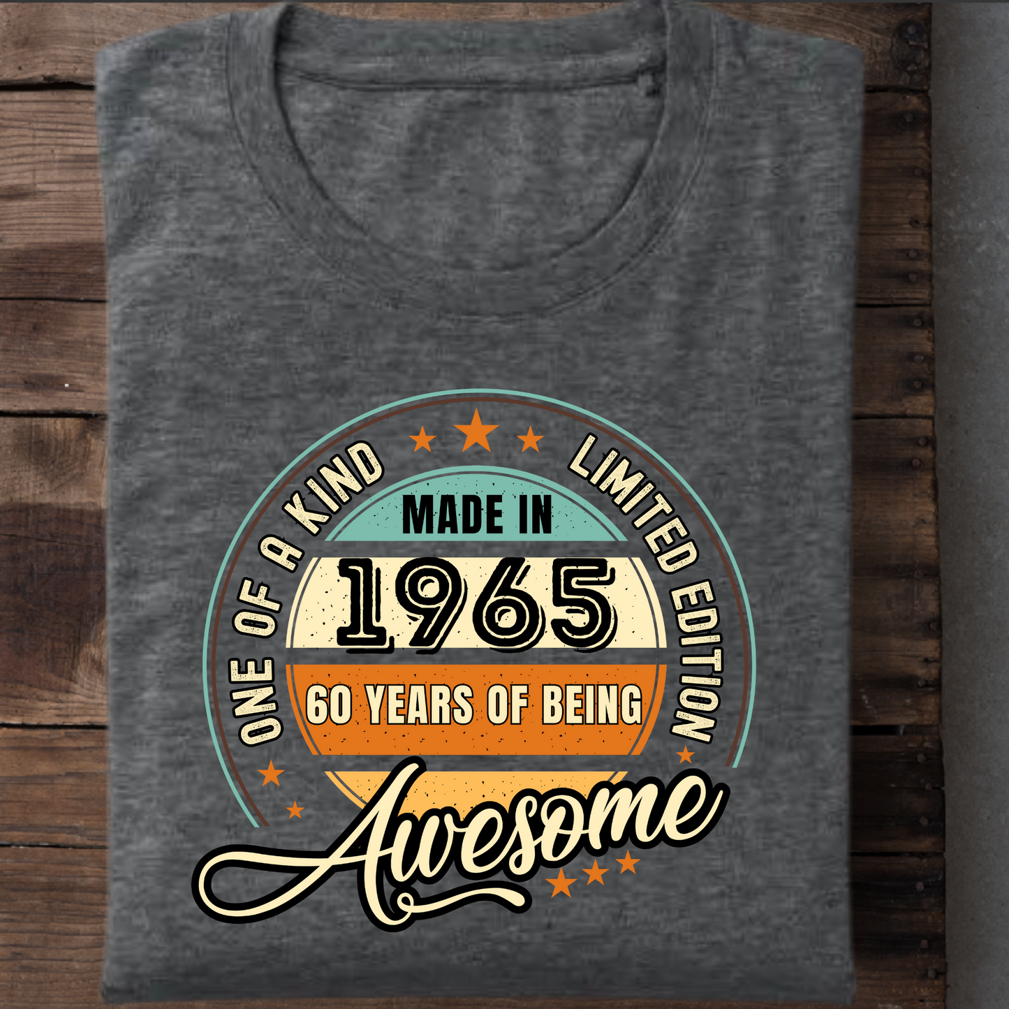 ONE OF A KIND LIMITED EDITION 1965 60 YEARS OF BEING AWESOME CLASSIC T-SHIRT