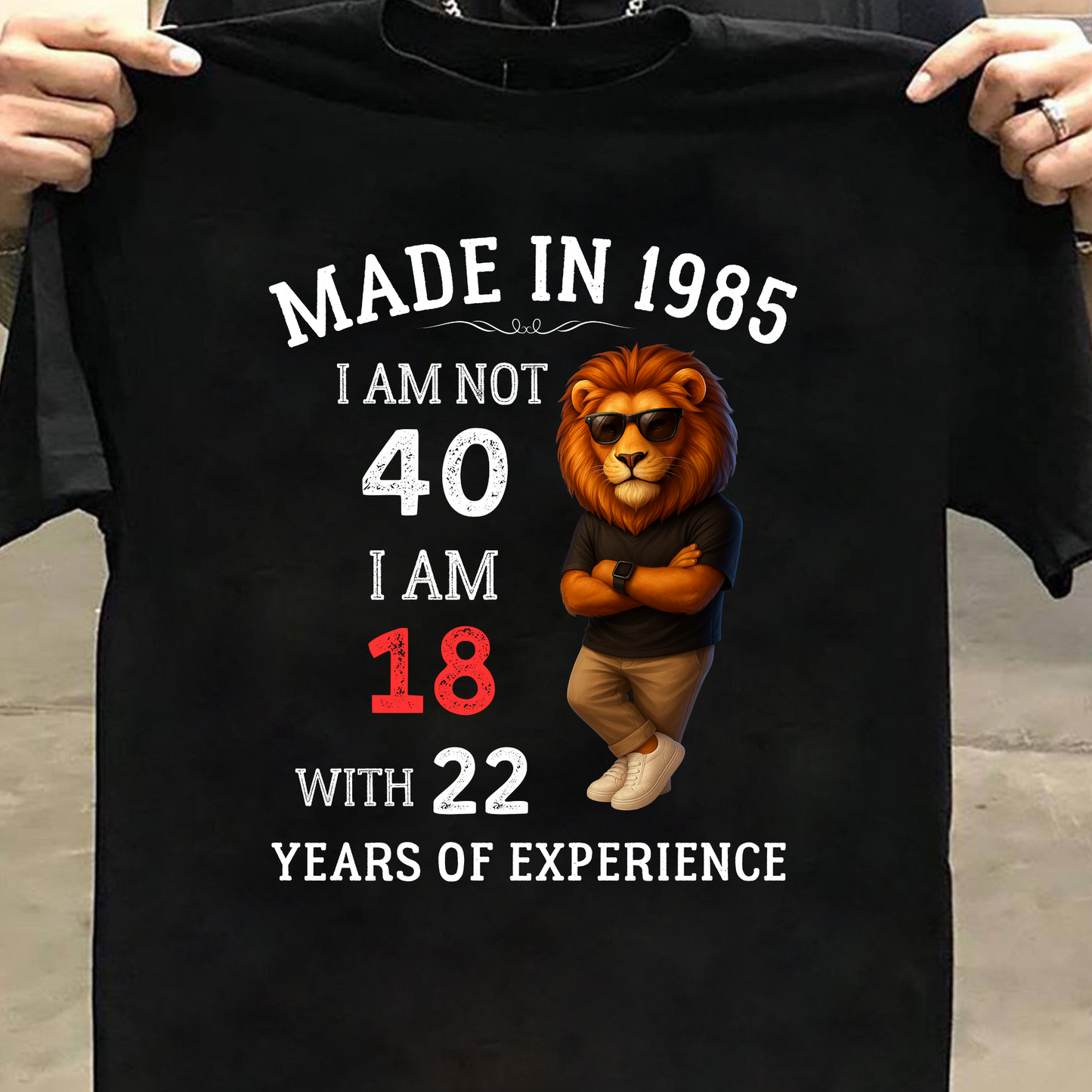 MADE IN 1985 I AM NOT 40 CLASSIC T-SHIRT