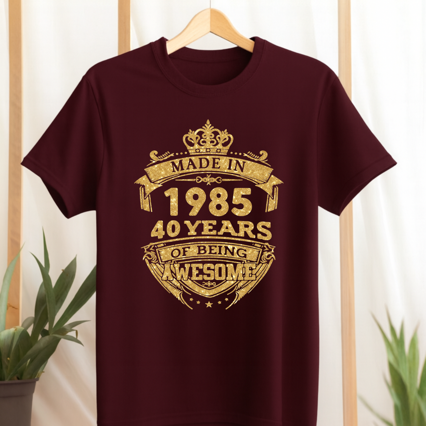 MADE IN 1985 40 YEARS OF BEING AWESOME