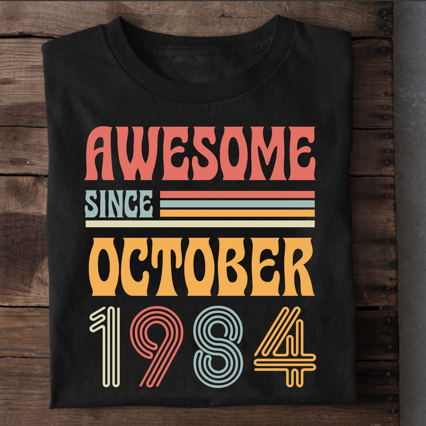 AWESOME SINCE OCTOBER 1984 CLASSIC T-SHIRT