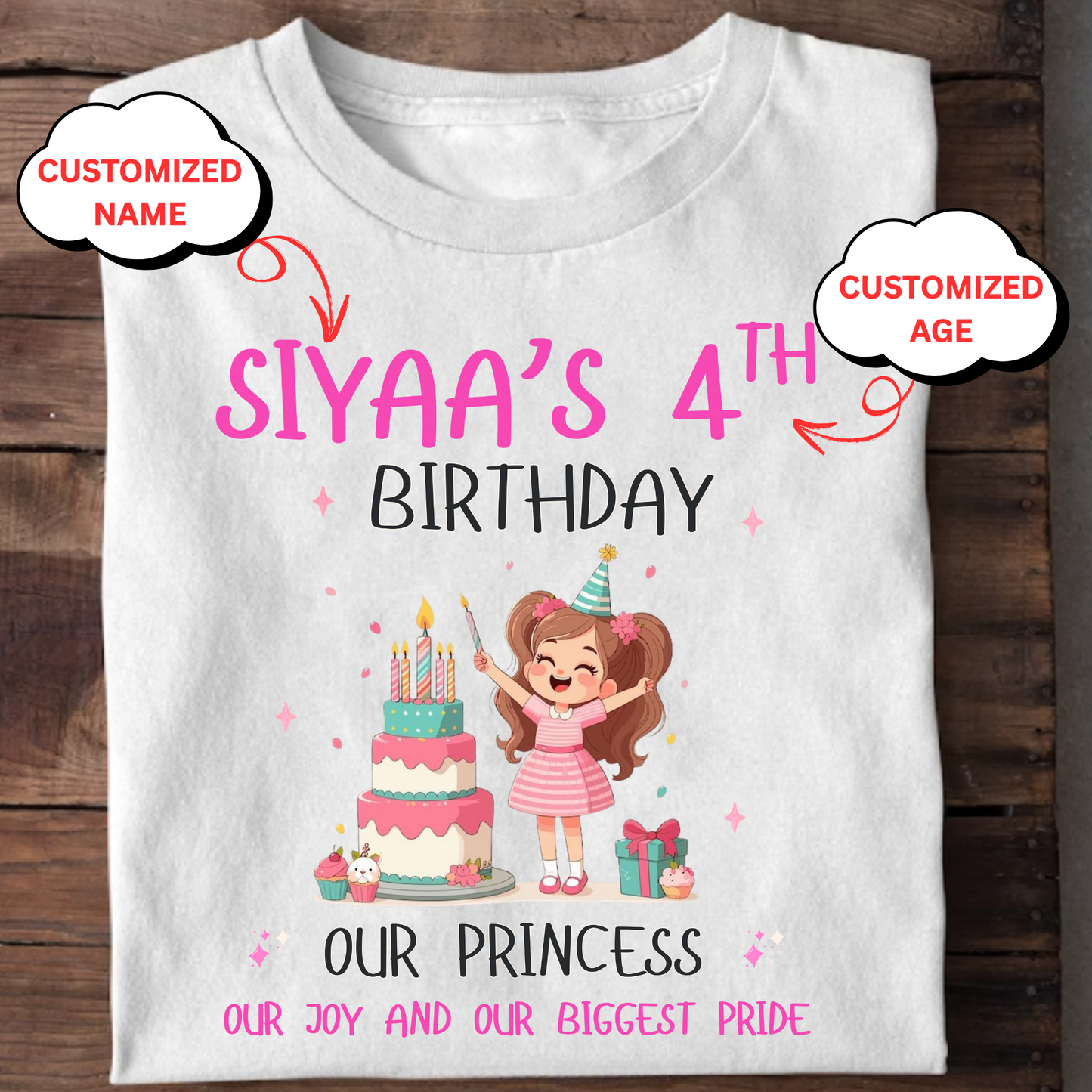CUSTOMIZATION GIRL'S T-SHIRT- OUR PRINCESS, OUR JOY AND OUR BIGGEST PRIDE