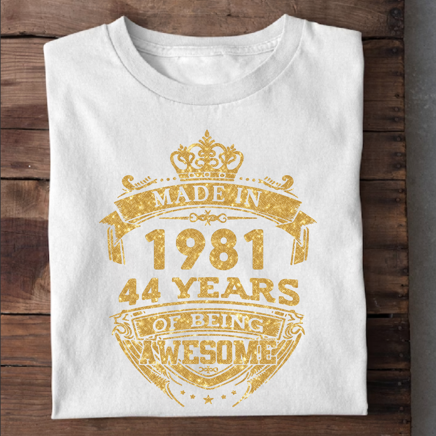 MADE IN 1981 44 YEARS OF BEING AWESOME