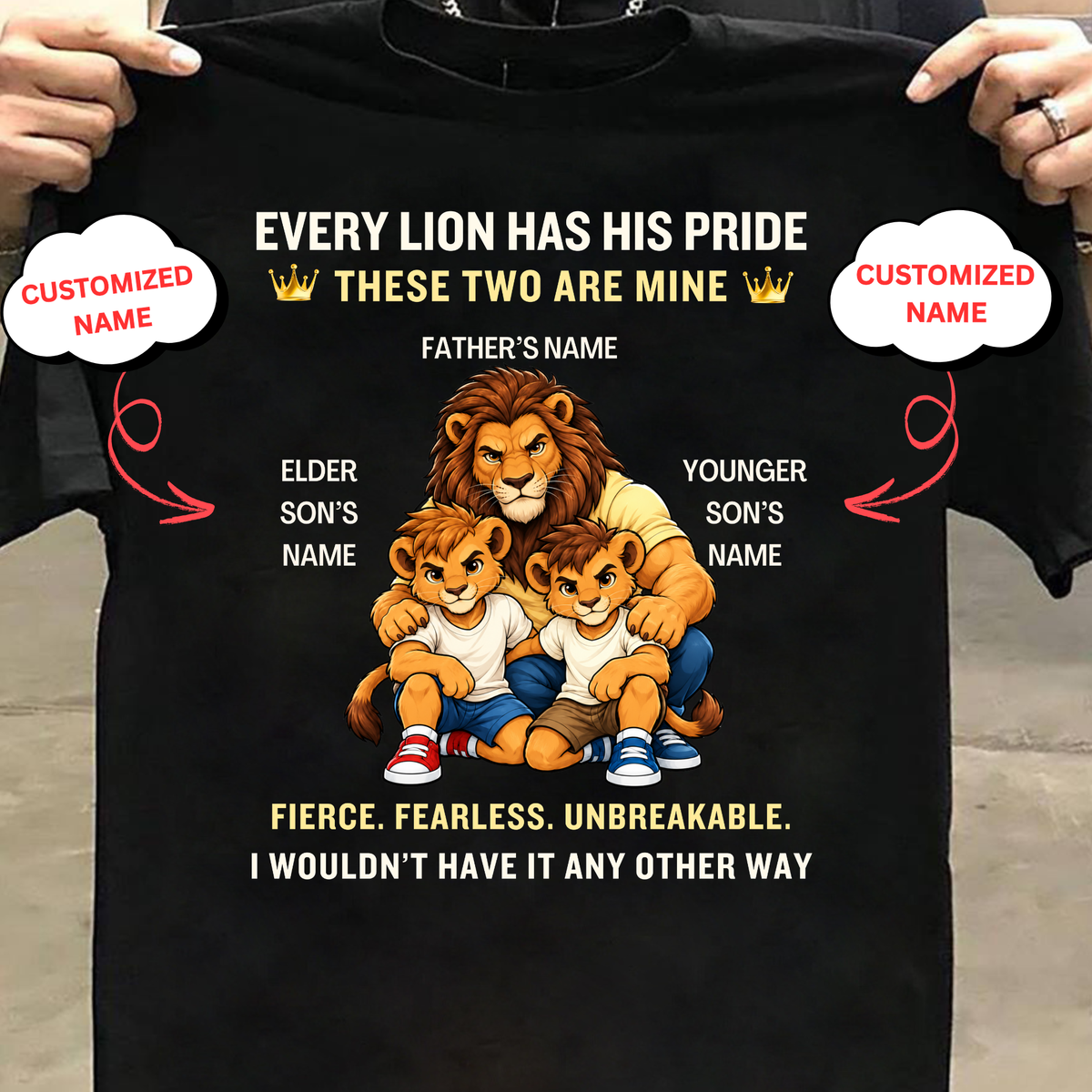CUSTOMIZED-EVERY LION HAS HIS PRIDE, THESE ARE TWO MINE CLASSIC T-SHIRT