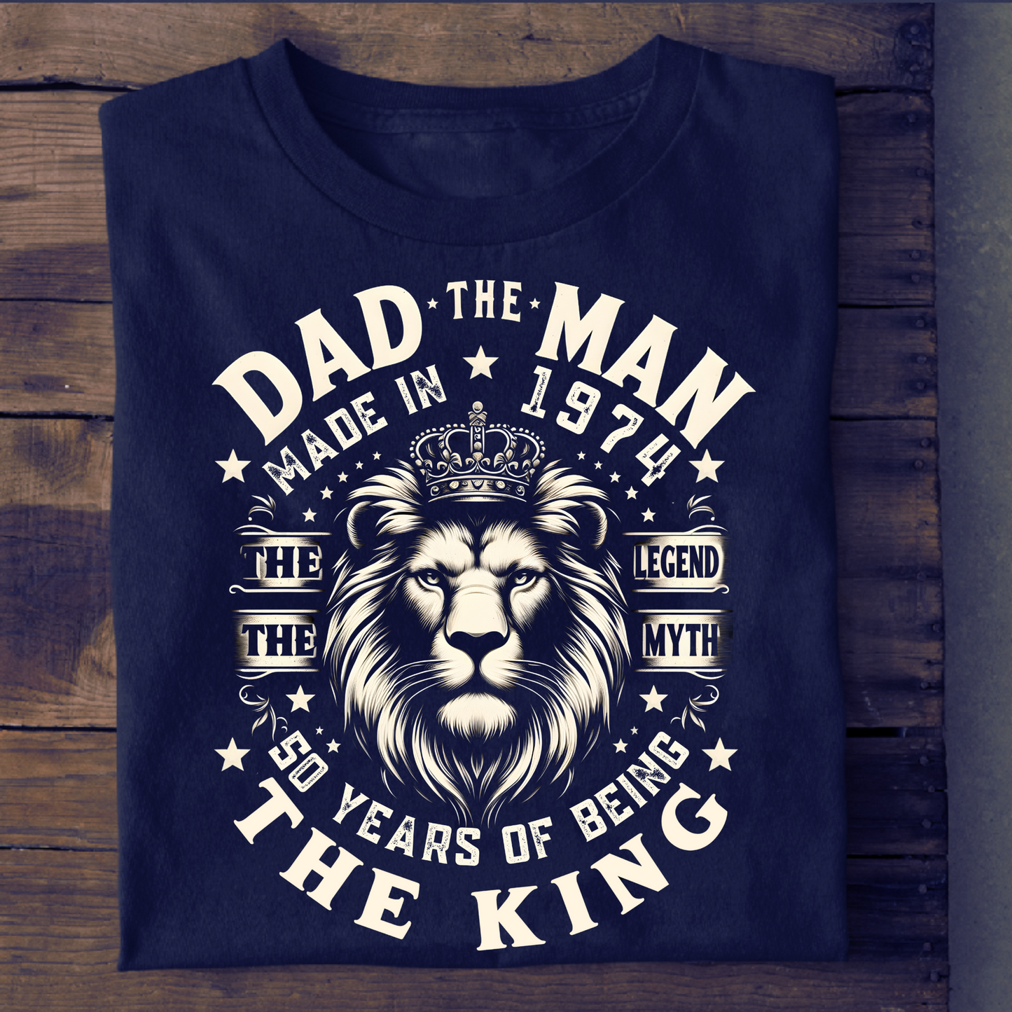 DAD THE MAN MADE IN 1974 CLASSIC T-SHIRT