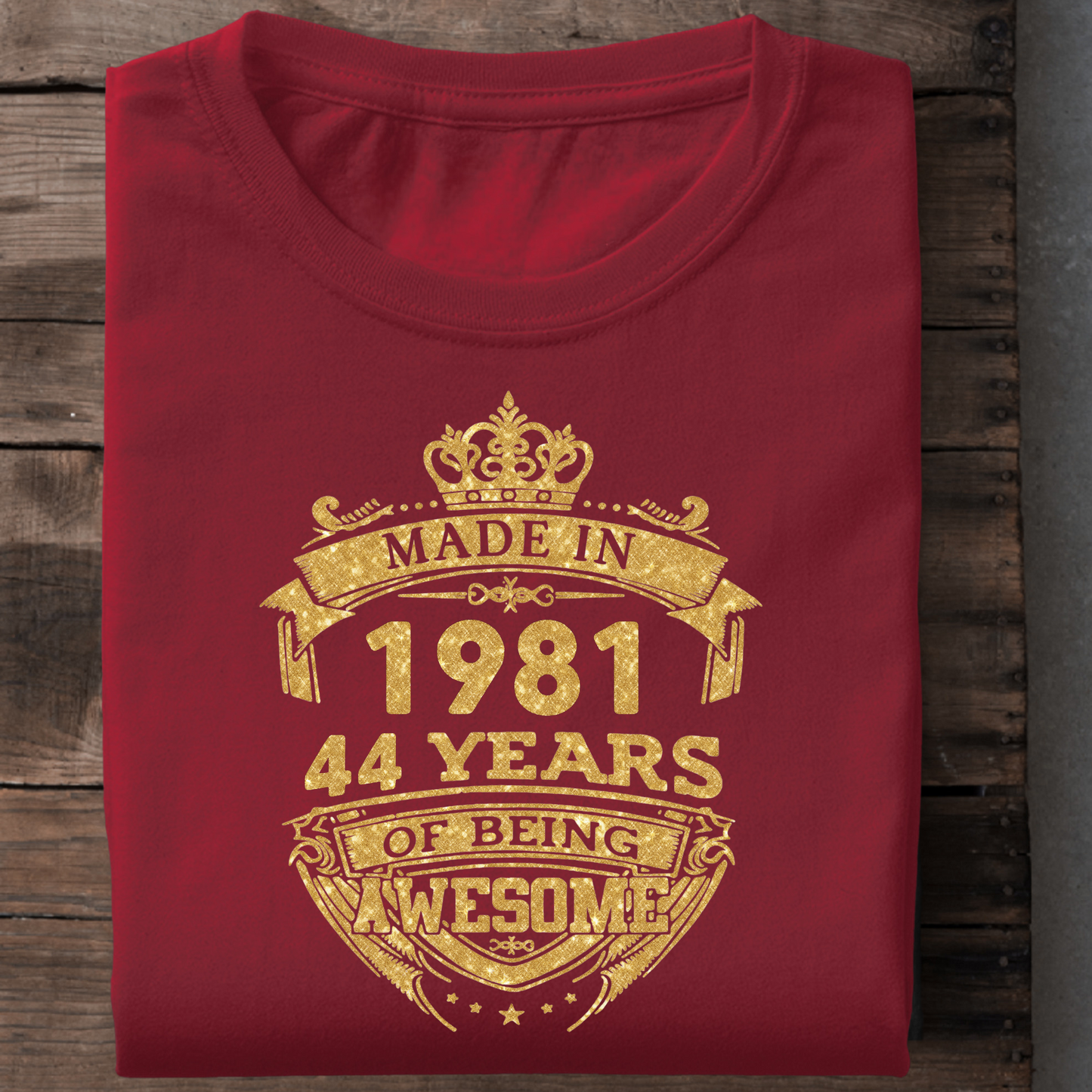 MADE IN 1981 44 YEARS OF BEING AWESOME