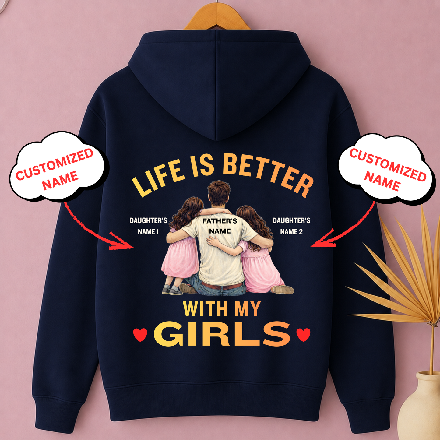 LIFE IS BETTER WITH MY GIRLS (DAD WITH 2 DAUGHTERS) PREMIUM HOODIE-BACK PRINT
