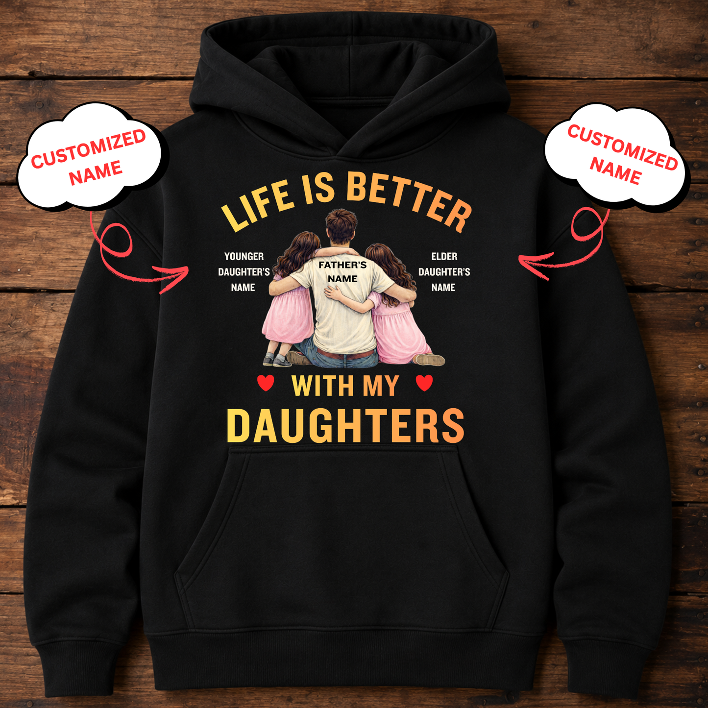 CUSTOMIZED-LIFE IS BETTER WITH MY DAUGHTERS (FATHER & DAUGHTERS) CLASSIC HOODIE