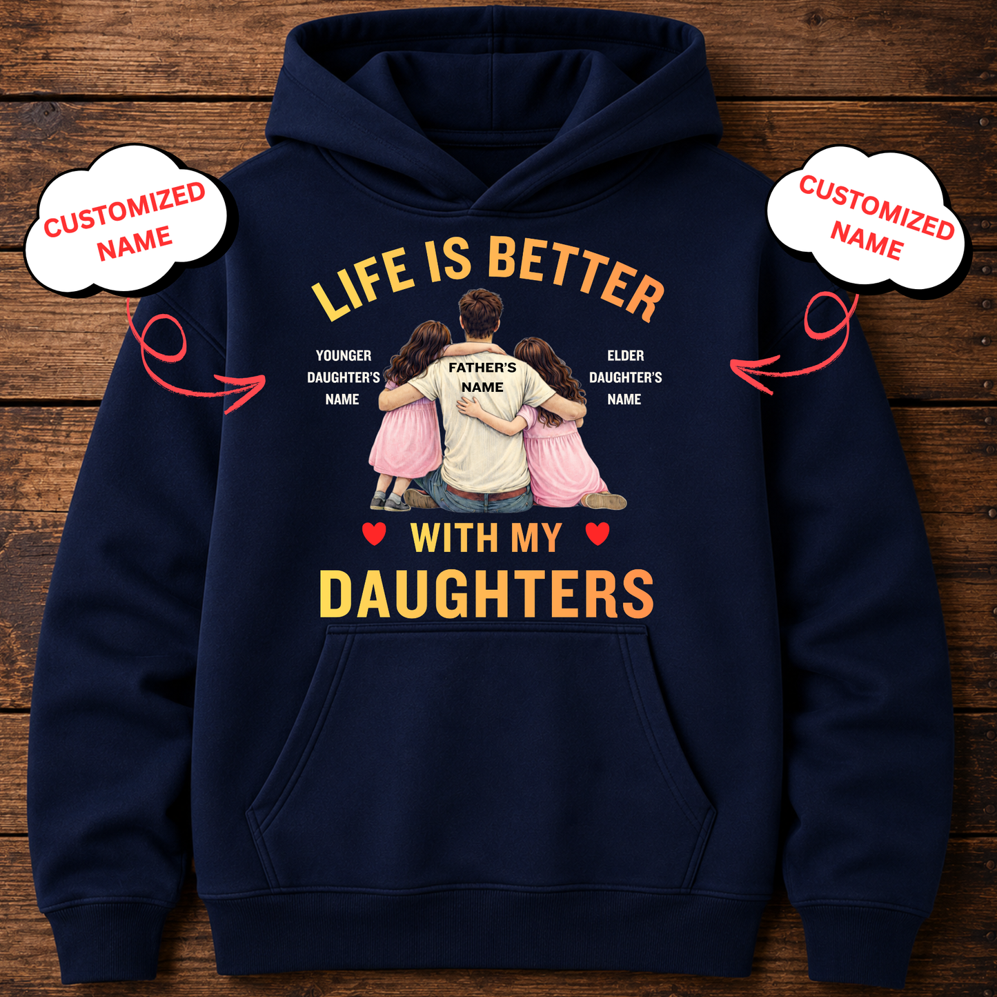 CUSTOMIZED-LIFE IS BETTER WITH MY DAUGHTERS (FATHER & DAUGHTERS) CLASSIC HOODIE