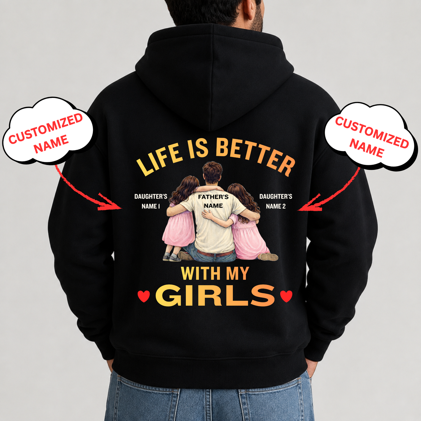 LIFE IS BETTER WITH MY GIRLS (DAD WITH 2 DAUGHTERS) PREMIUM HOODIE-BACK PRINT