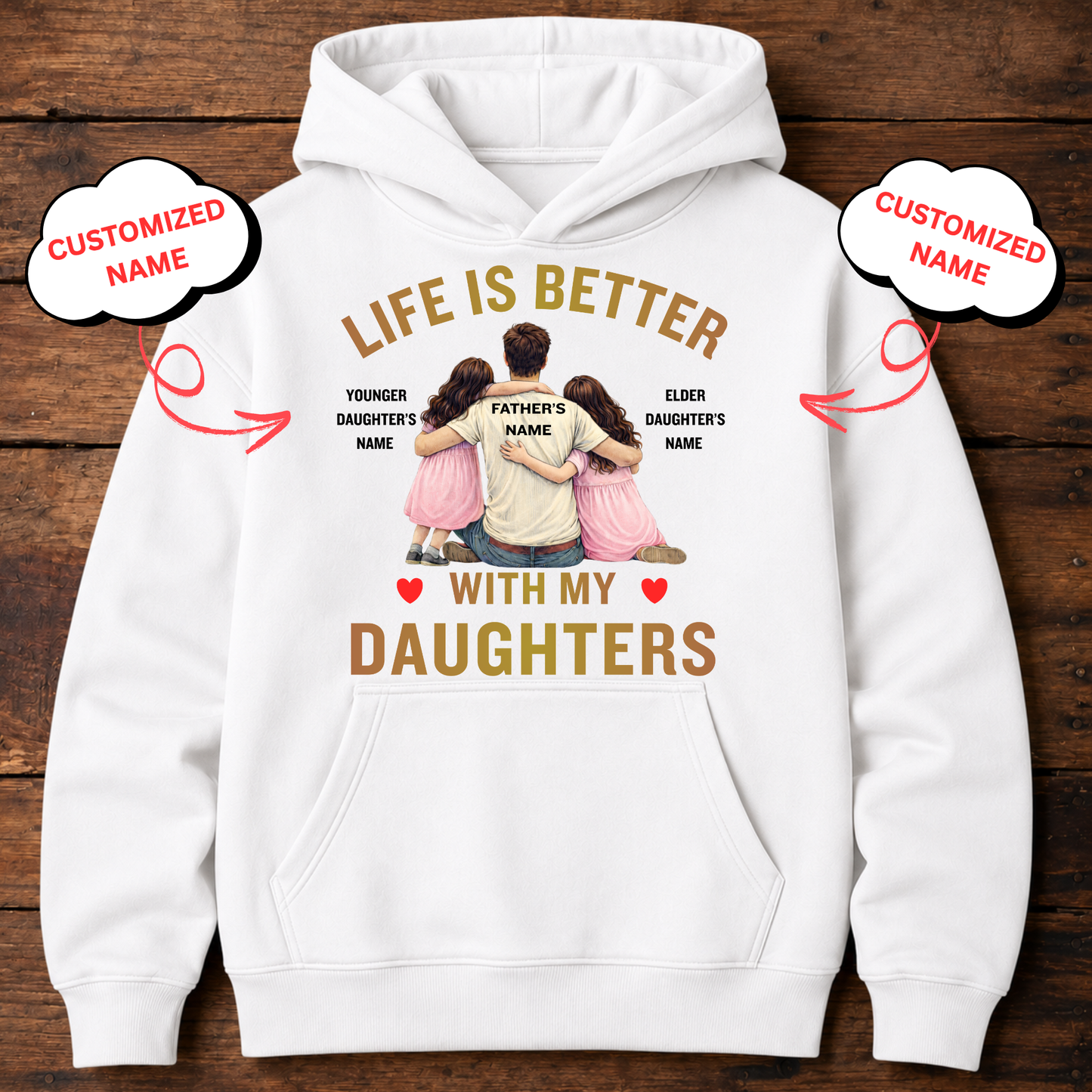 CUSTOMIZED-LIFE IS BETTER WITH MY DAUGHTERS (FATHER & DAUGHTERS) CLASSIC HOODIE